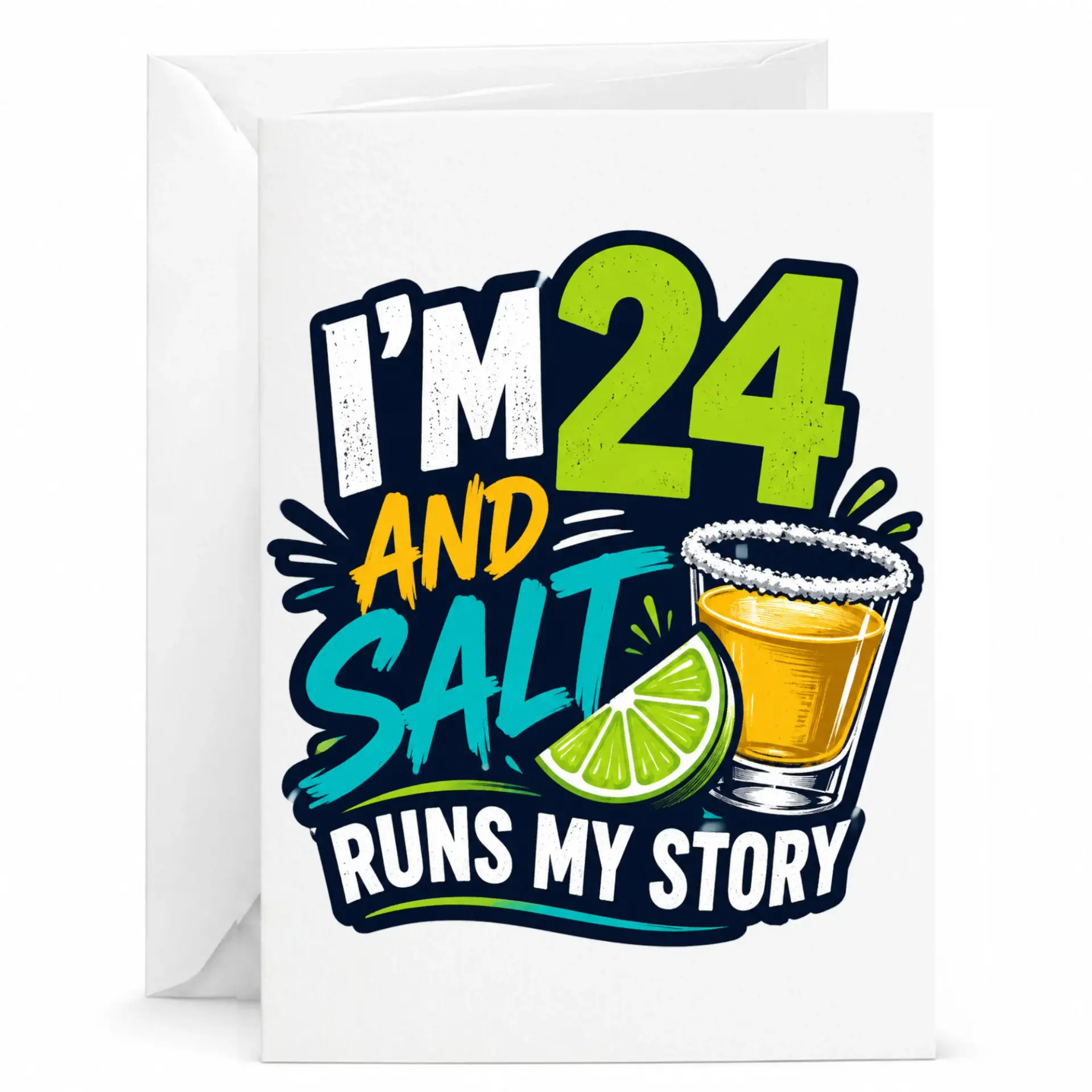Funny Birthday Card I Am 24 and Salt Runs My Story Tequila Shot Lime Illustration Greeting Card for Milestone Age