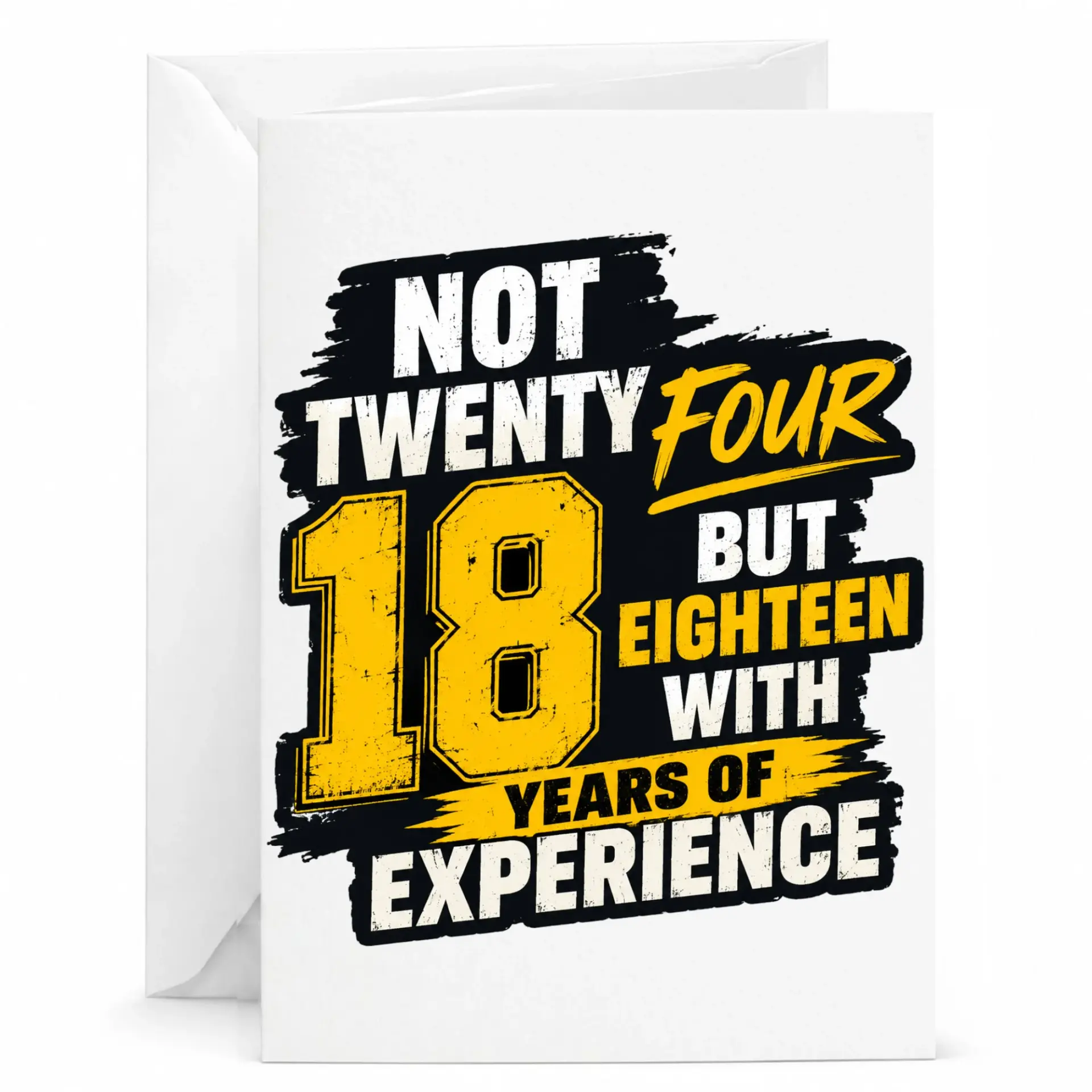 Funny Birthday Card Not Twenty Four but Eighteen with Years of Experience Unique Greeting Card for Milestone Birthday