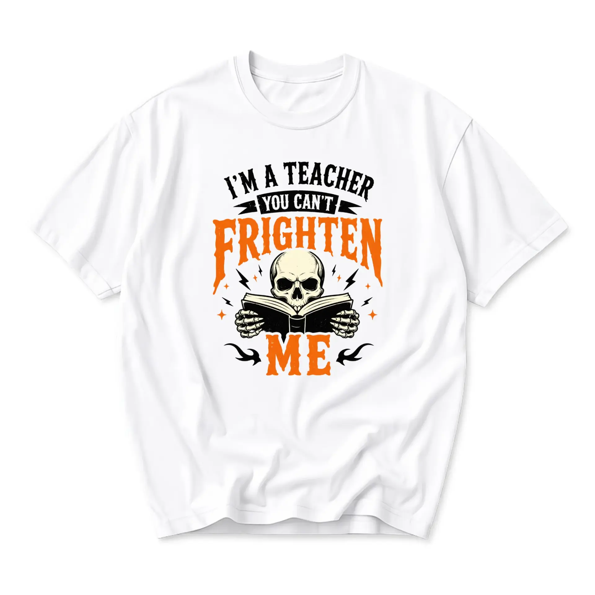 Funny Shirt I'm a Teacher You Can't Frighten Me Graphic Tee Unisex Crew Neck Short Sleeve Apparel for Everyday Wear