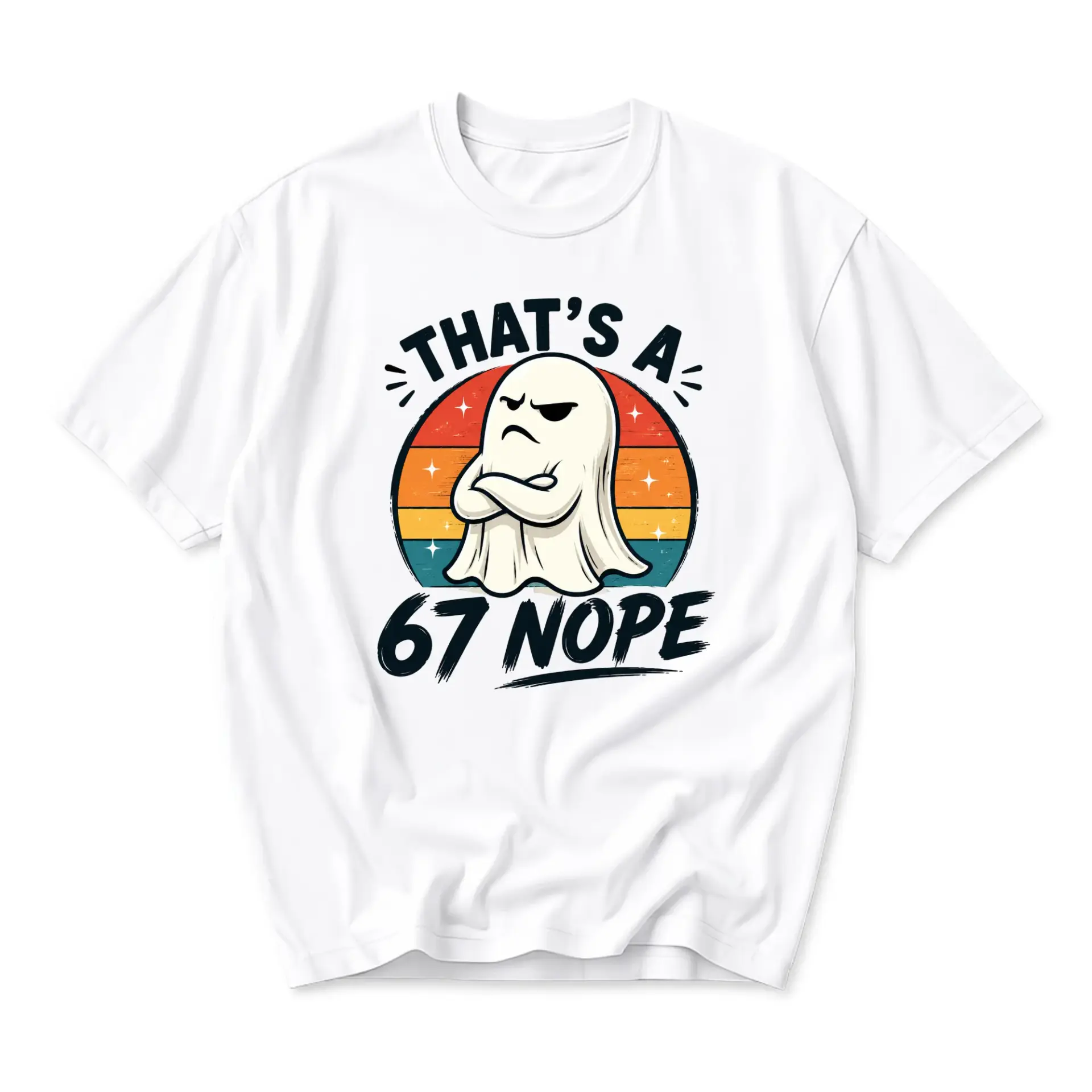 Funny Shirt That Is a 67 Nope Ghost Graphic Tee Retro Sunset Unisex Crew Neck Casual Cotton Blend Apparel White