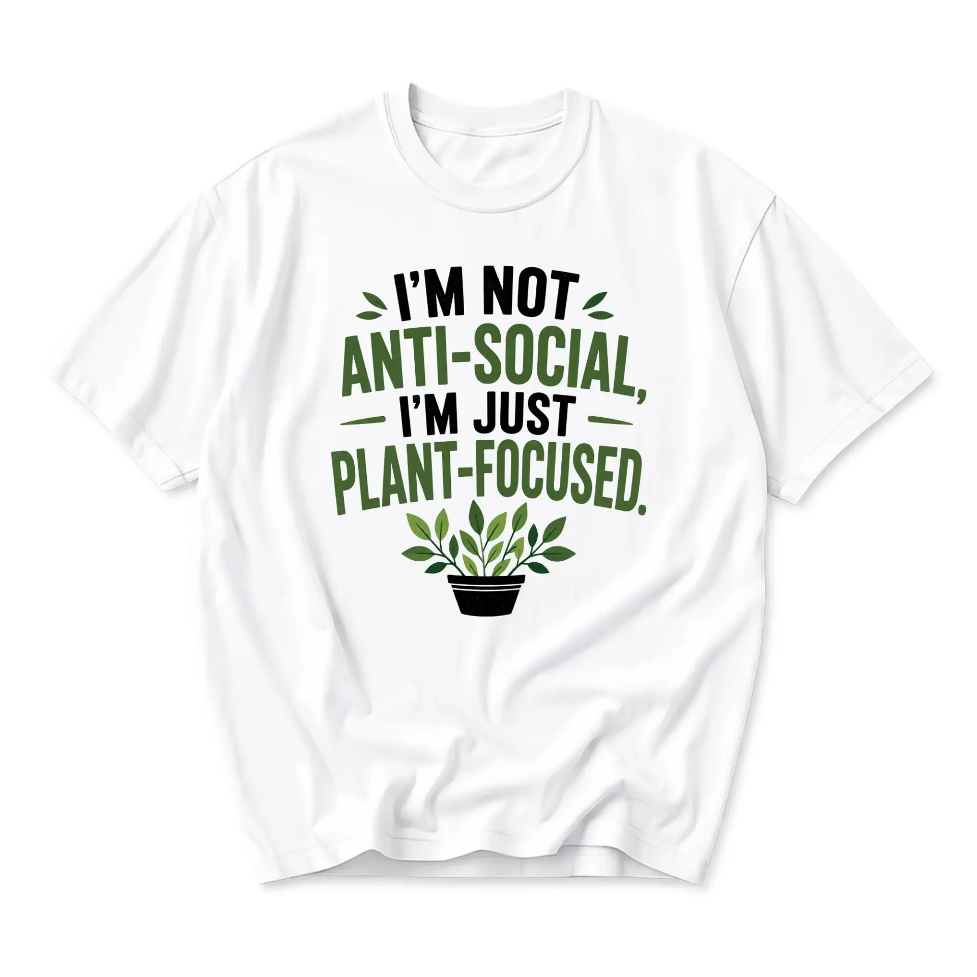 Graphic Tee I Am Not Anti-Social I Am Just Plant Focused Unisex Crew Neck Casual Everyday Botanical Nature T-Shirt