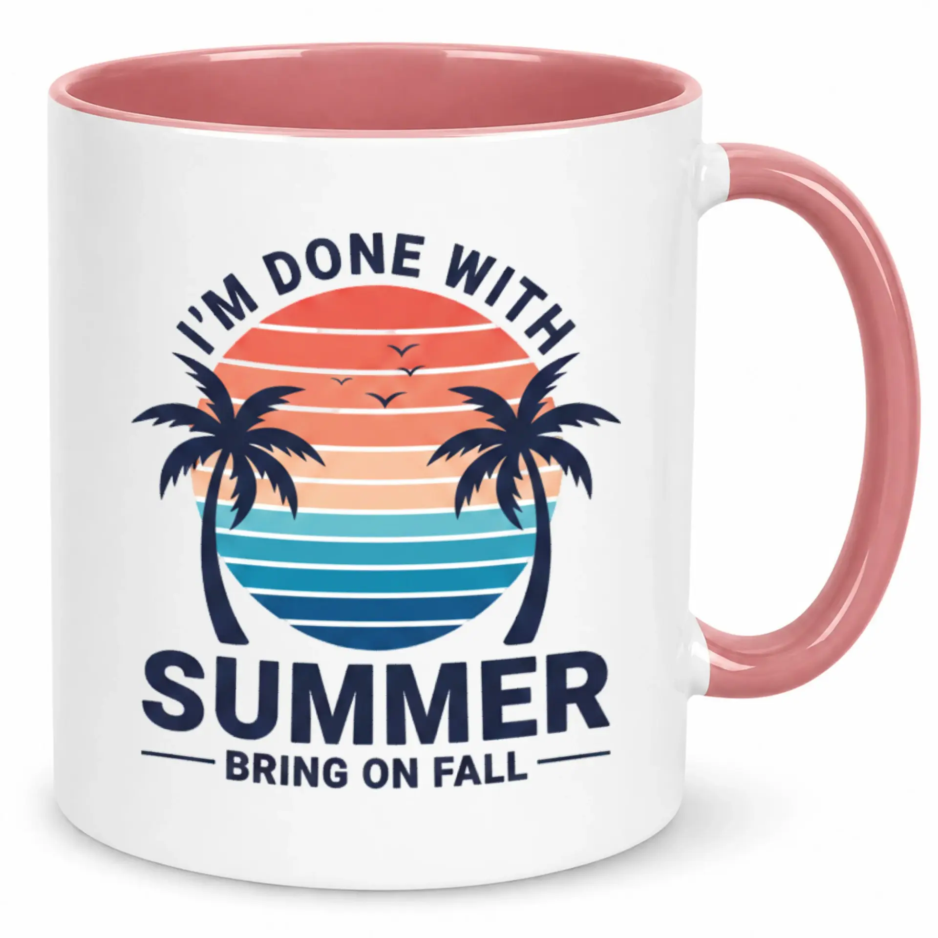 Funny Coffee Mug I'm Done with Summer Bring on Fall Palm Tree Sunset Design White Ceramic Beverage Cup Gift for Autumn Lovers