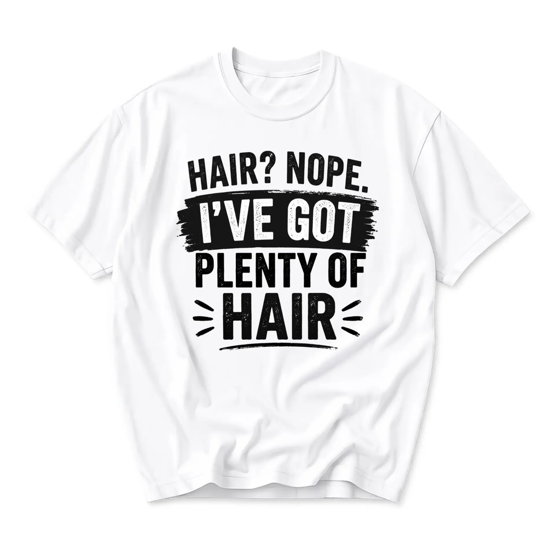 Funny Shirt Unisex Graphic Printed T-Shirt Hair Joke Sarcastic Humor Statement Tee Comfortable Crew Neck Casual Wear