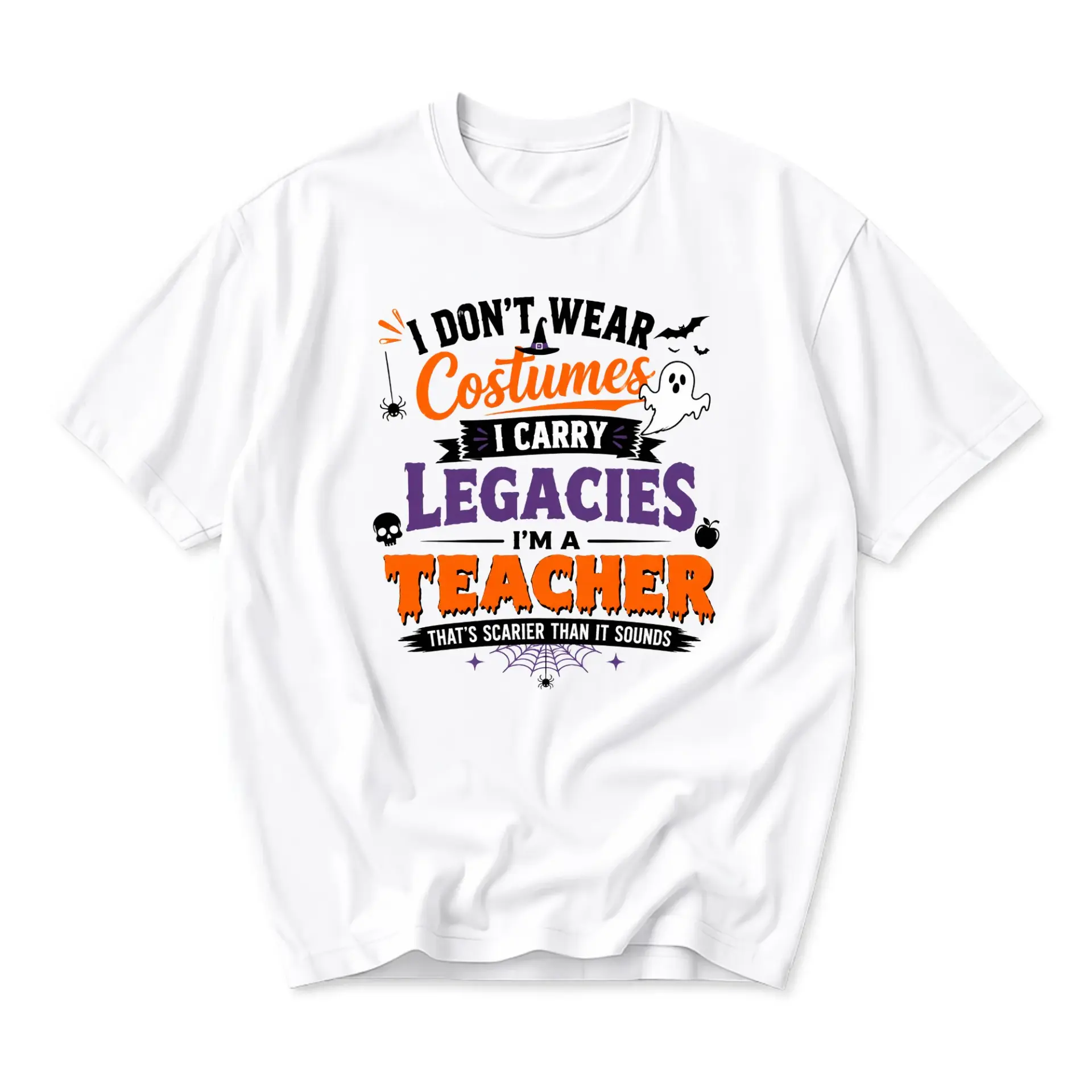 Funny Shirt I Don't Wear Costumes I Carry Legacies I'm a Teacher Halloween Unisex Graphic Printed T-Shirt White Apparel