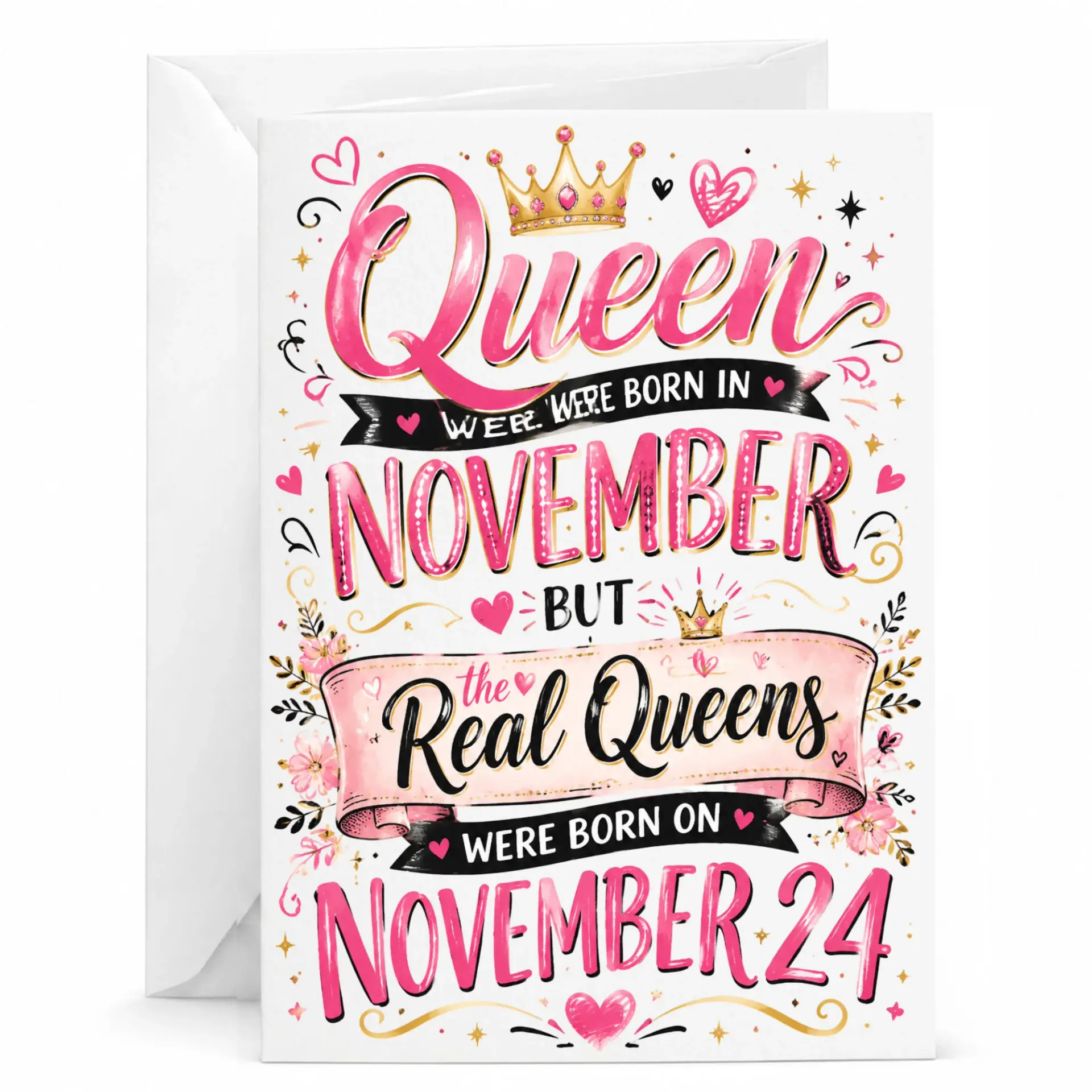Birthday Card for Women Born in November 24th Featuring Queen Crown Design Floral Pink and Gold Greeting Card