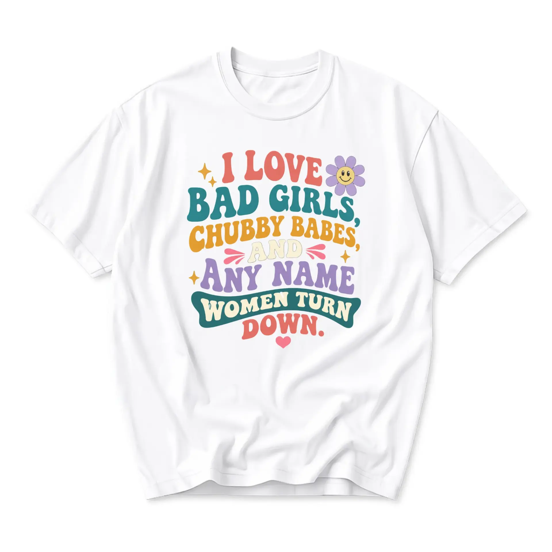 Funny Shirt I Love Bad Girls Chubby Babes Unisex Graphic Printed T-Shirt Retro Aesthetic Crew Neck Casual Everyday Top