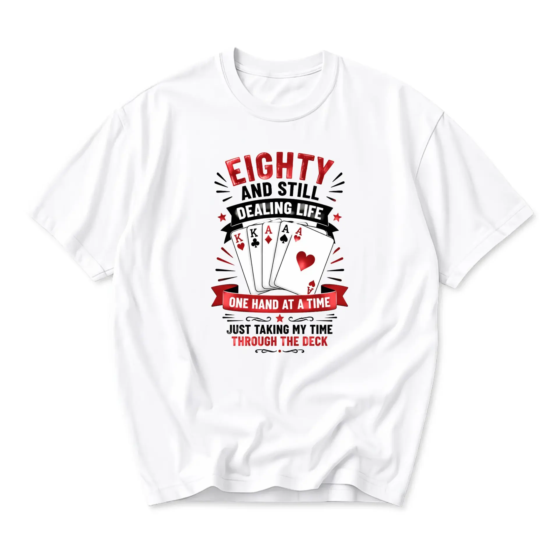 Funny Shirt Eighty and Still Dealing Life Graphic Tee Poker Player Gift Unisex Crew Neck Short Sleeve Cotton Top