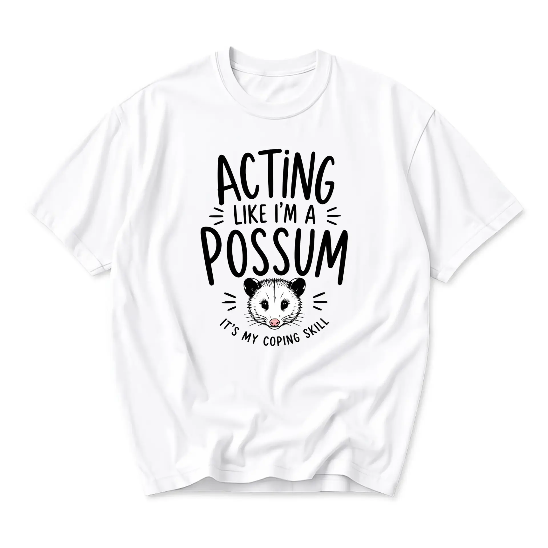 Funny Shirt Acting Like I Am a Possum Graphic Tee Unisex Crew Neck Apparel for Casual Everyday Wear and Self Expression