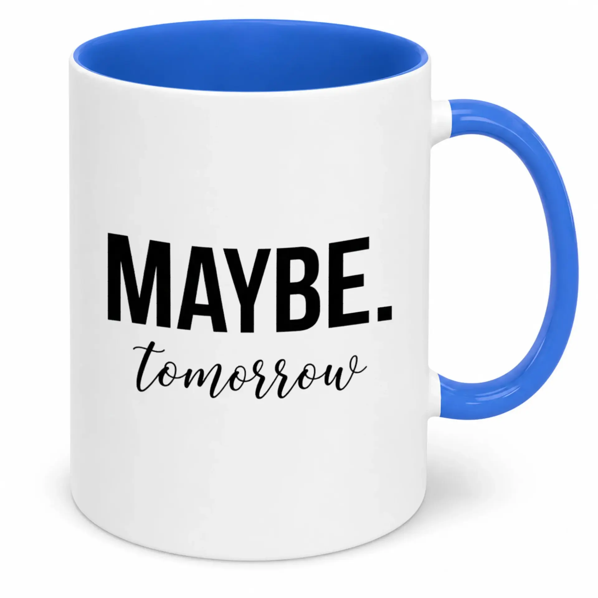 Funny Coffee Mug with "maybe Tomorrow" Procrastination Quote, White Ceramic Mug with Blue Handle and Interior, Humorous Desk Gift