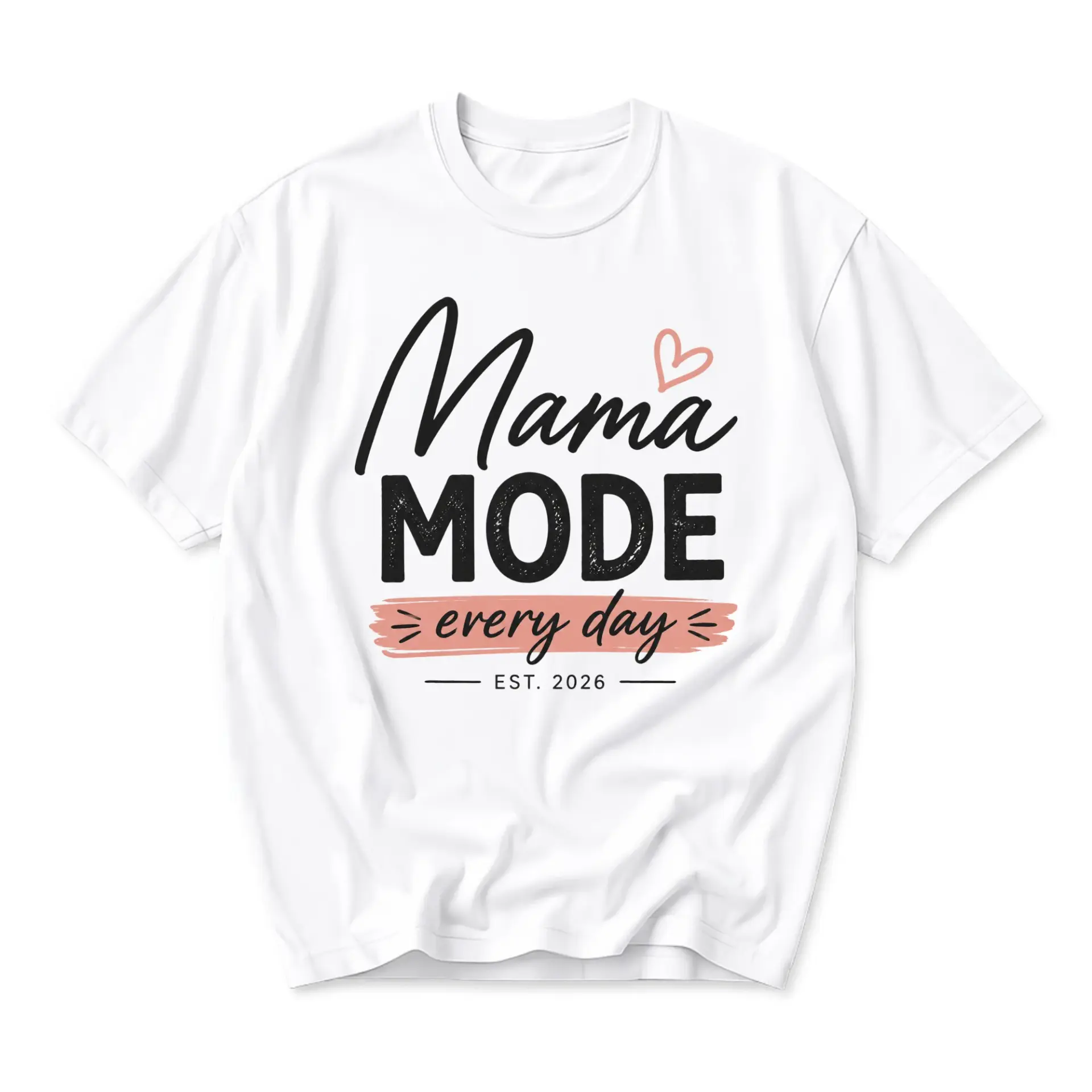 Graphic Tee Mama Mode Every Day Est 2026 Unisex Casual Crew Neck T-Shirt Comfortable Cotton Blend Apparel for Women