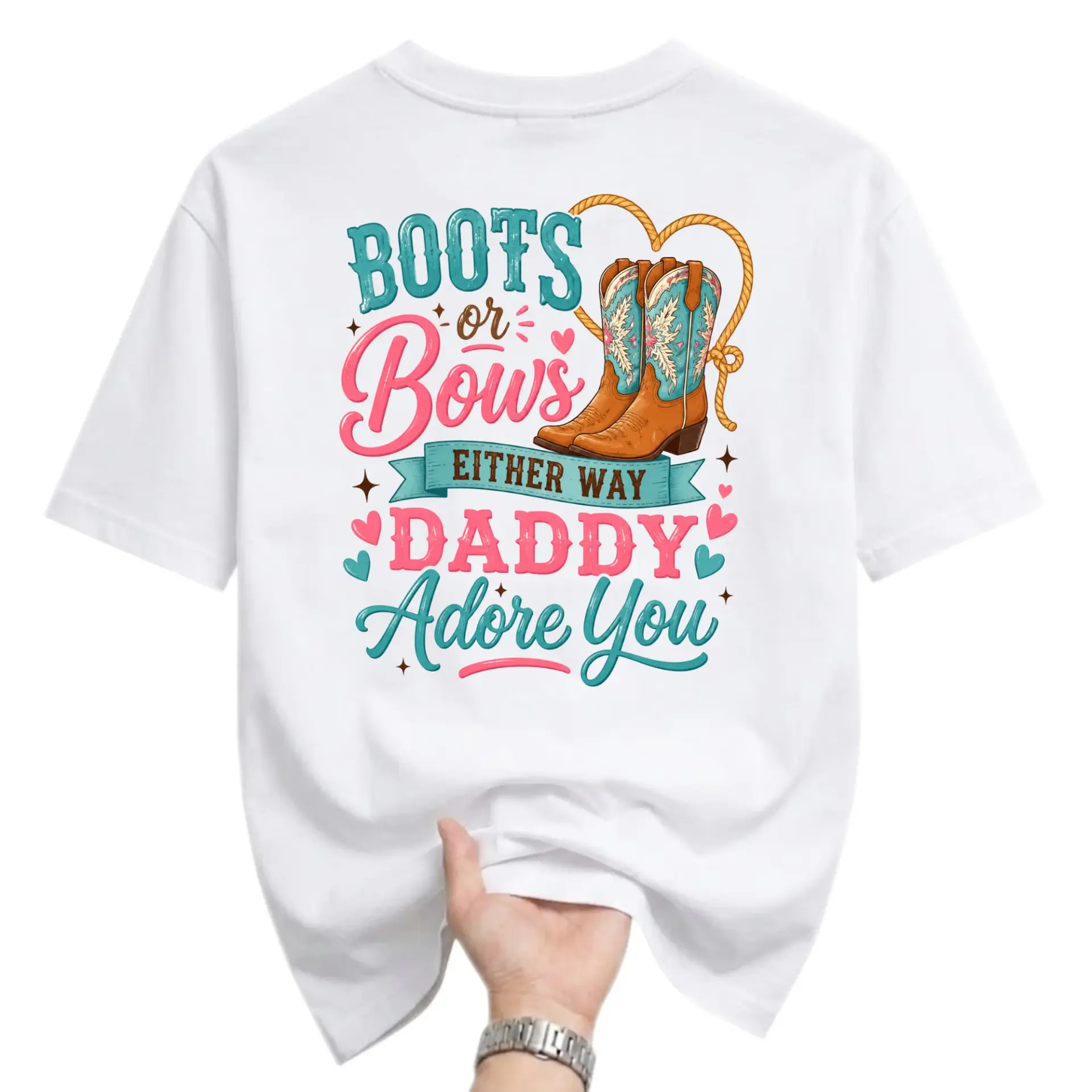Graphic Tee Boots or Bows Daddy Adore You Western Style Unisex Casual Crew Neck Comfortable Cotton Shirt White