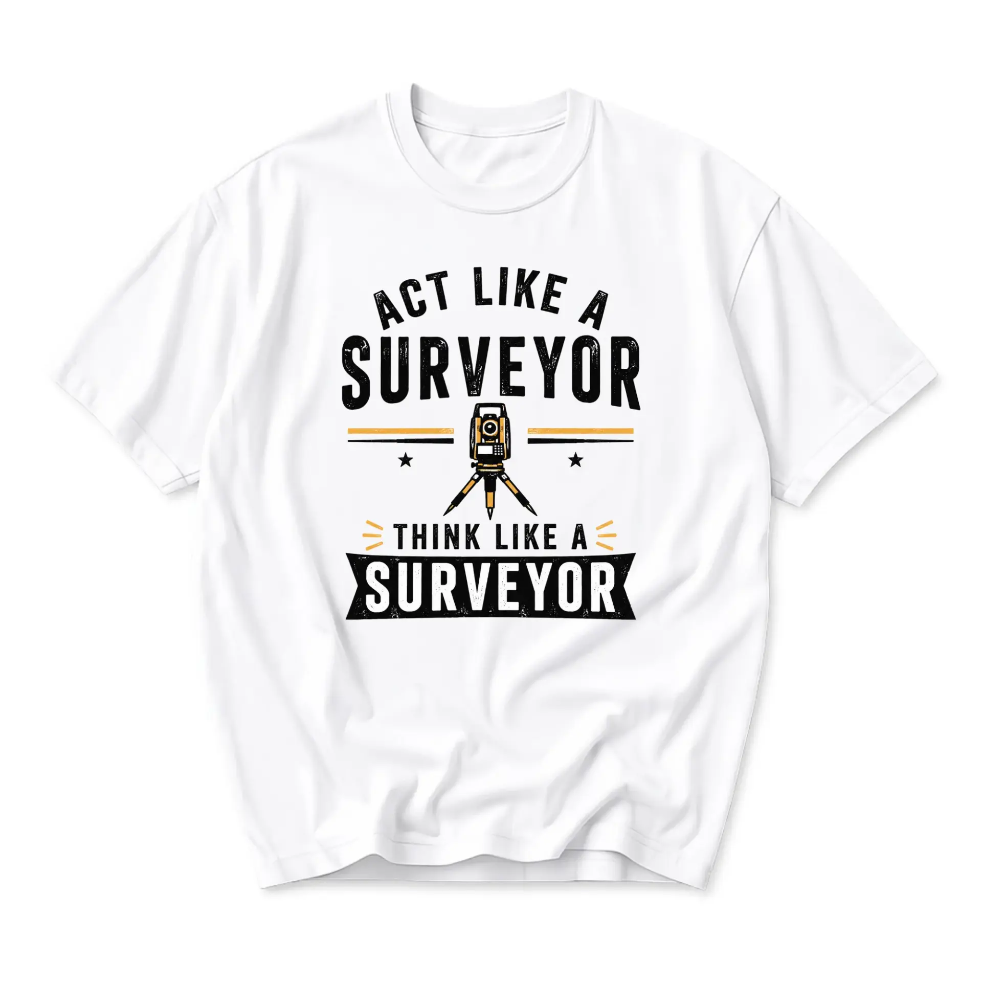 Funny Shirt Act Like a Surveyor Think Like a Surveyor Graphic Tee Unisex Crew Neck Short Sleeve Casual Cotton Apparel
