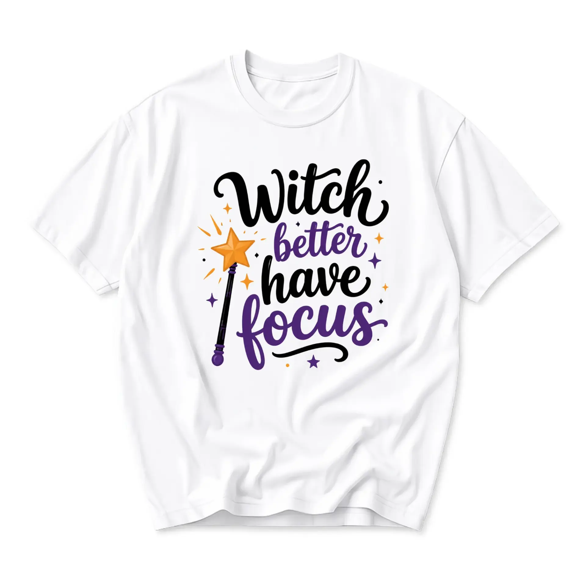 Funny Shirt Witch Better Have Focus Graphic Tee Unisex Casual Apparel for Everyday Wear and Unique Self Expression