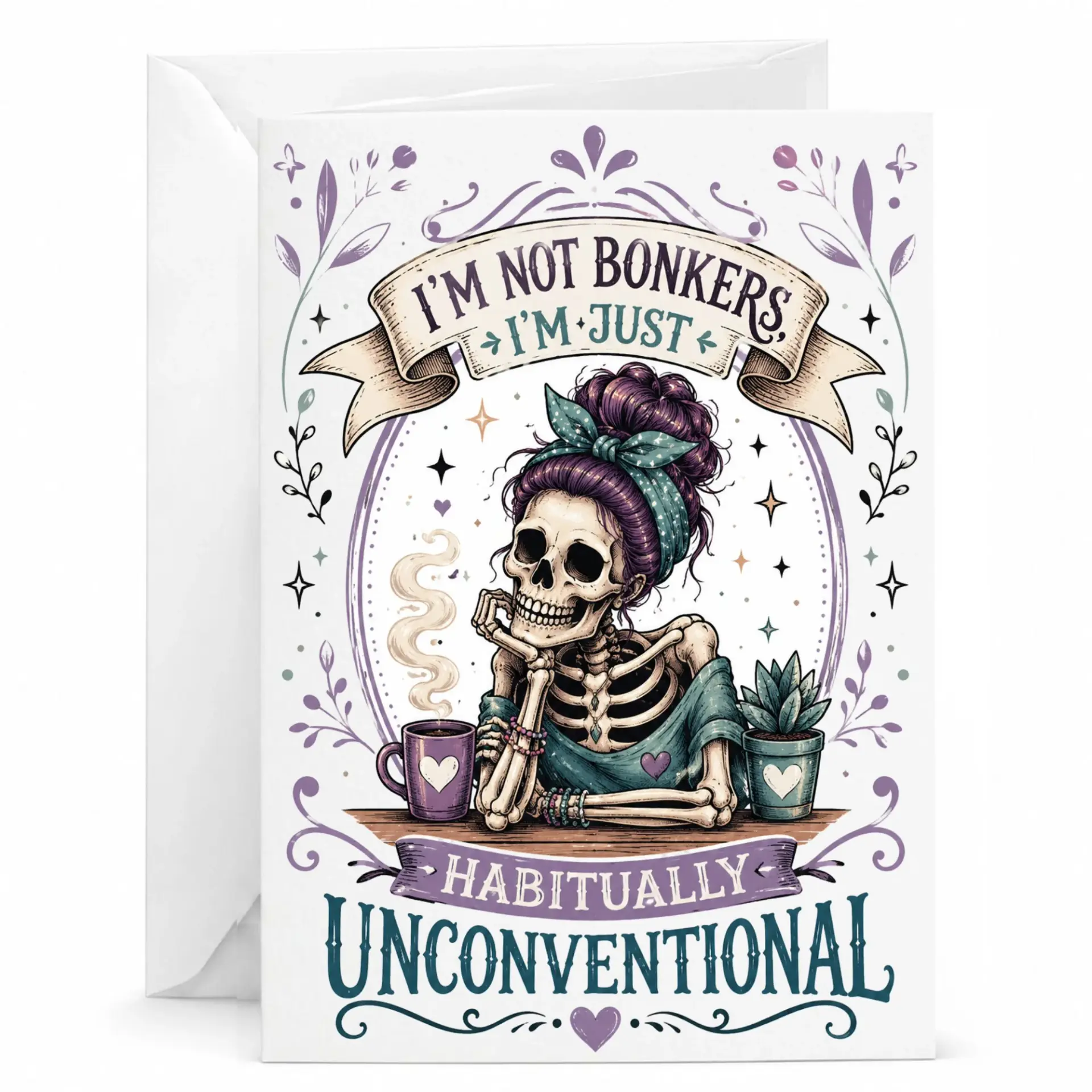 Funny Skeleton Greeting Card I Am Not Bonkers I Am Just Habitually Unconventional Quirky Boho Art Note
