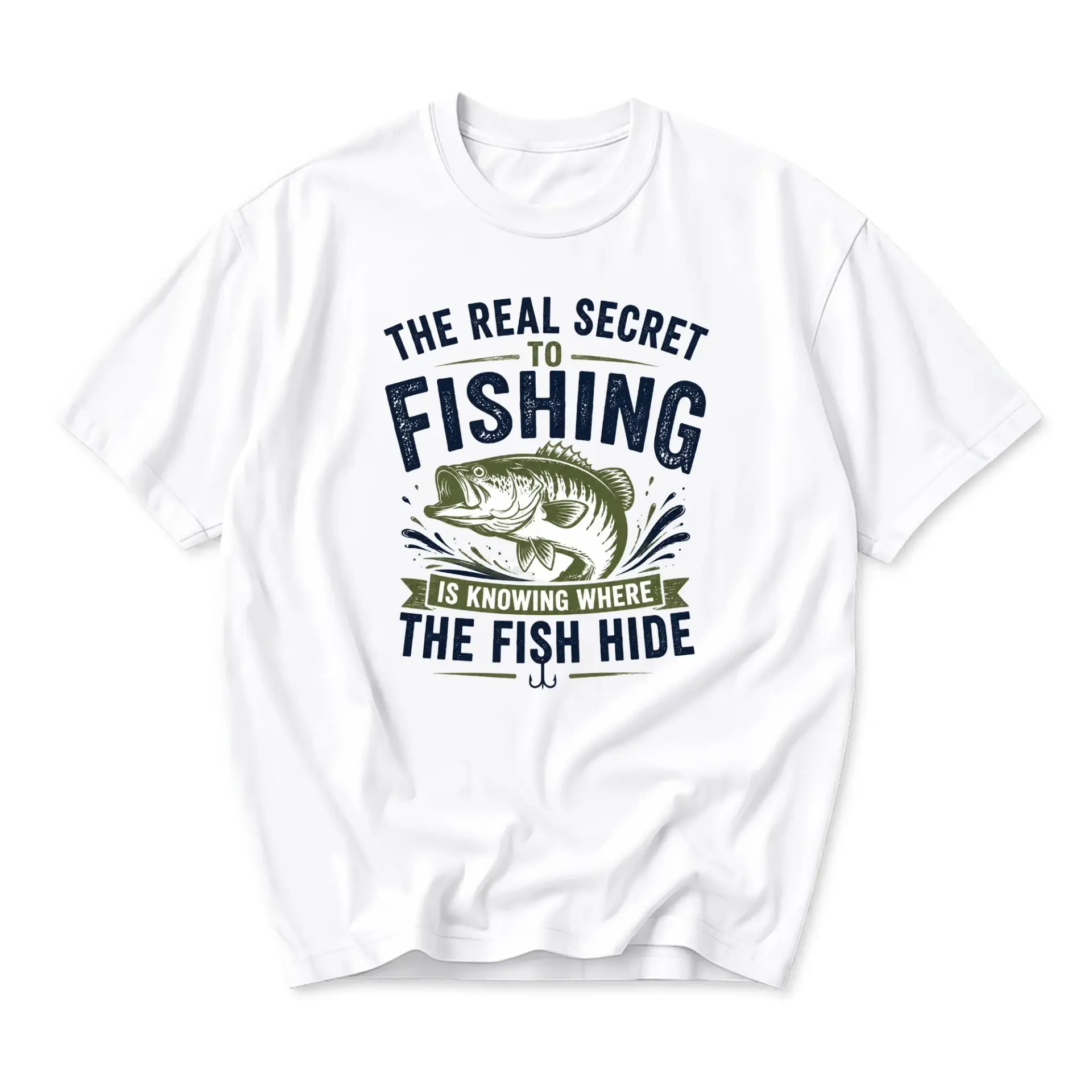 Funny Shirt the Secret to Fishing Is Where Fish Hide Graphic Tee for