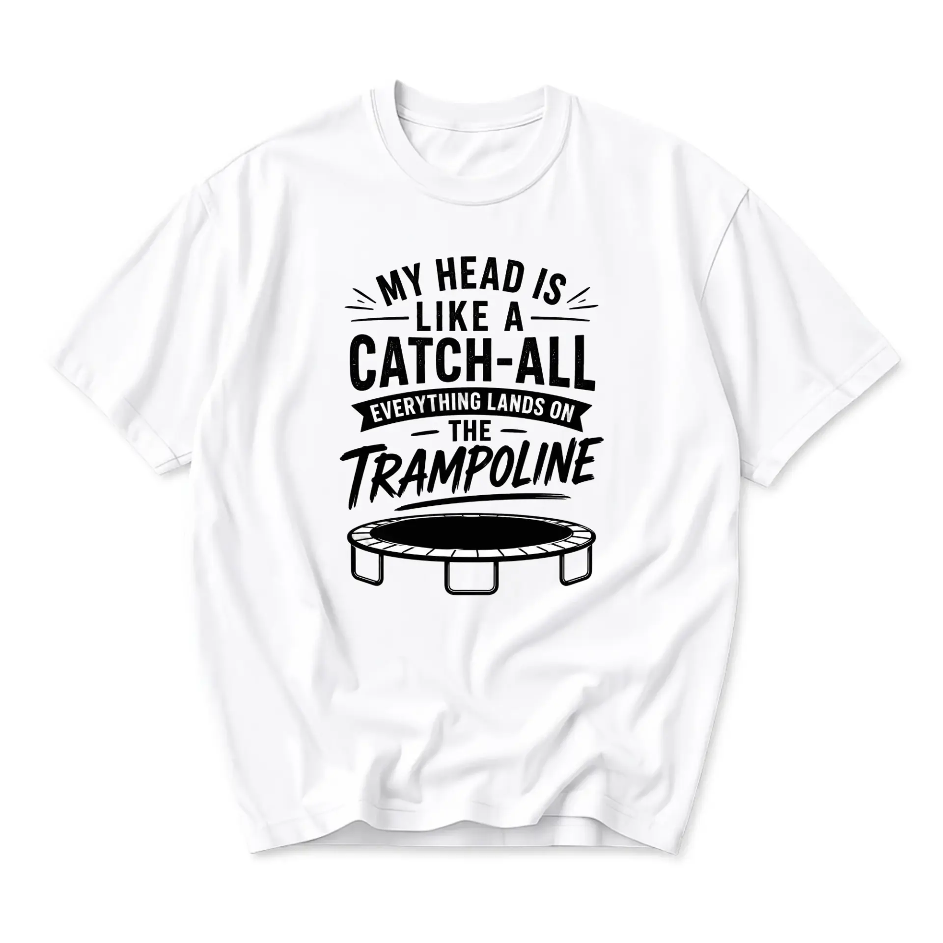 Funny Shirt My Head Is Like a Catch-All Trampoline Graphic Tee Unisex Casual Short Sleeve Cotton Crew Neck Everyday Top