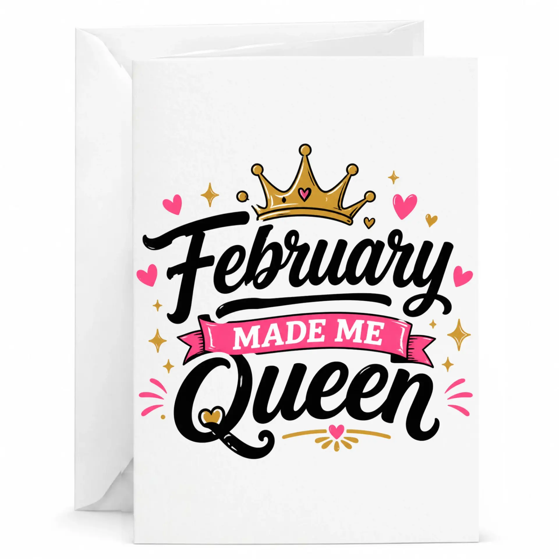 Birthday Card February Made Me Queen Greeting Card for Her Stylish Gold Crown Design for Birthday Celebrations