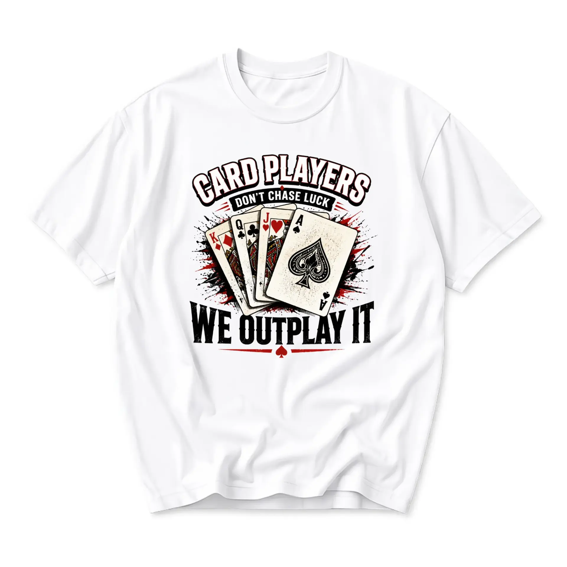 Graphic Tee Card Players Don't Chase Luck We Outplay It Poker Gambler Unisex Crew Neck Soft Cotton Short Sleeve Shirt