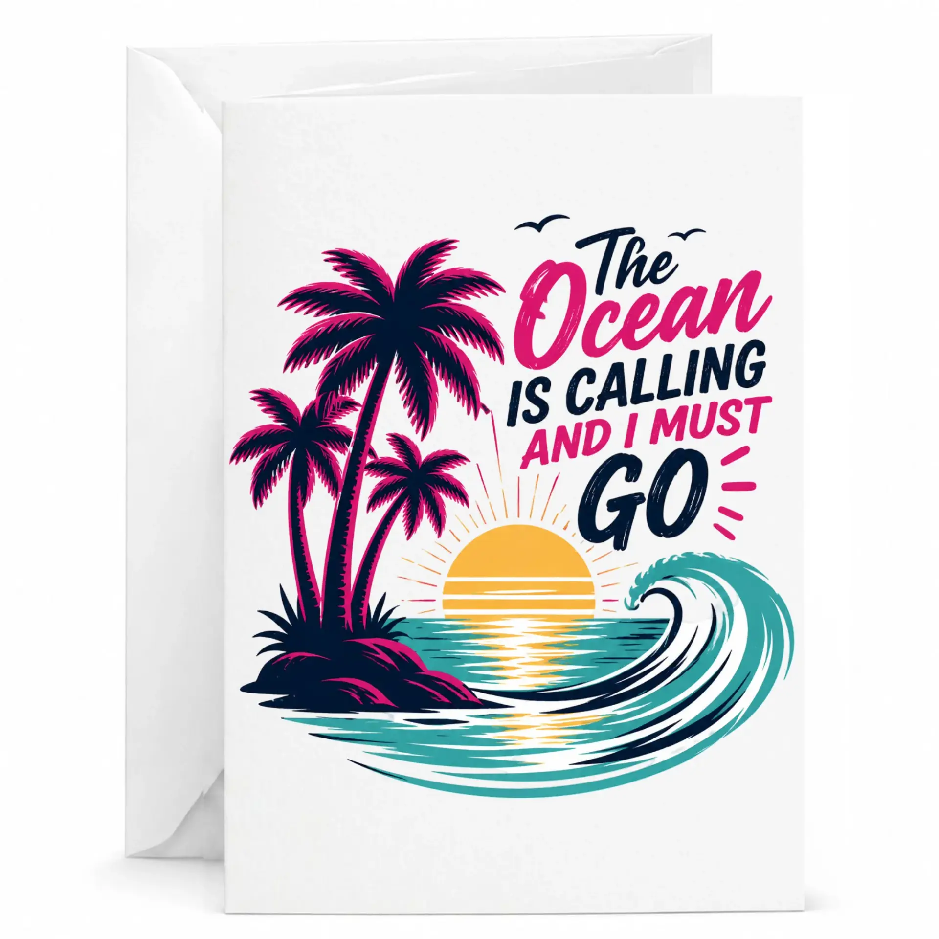 Greeting Card the Ocean Is Calling and I Must Go Tropical Beach Sunset Design for Vacation Travel Lovers