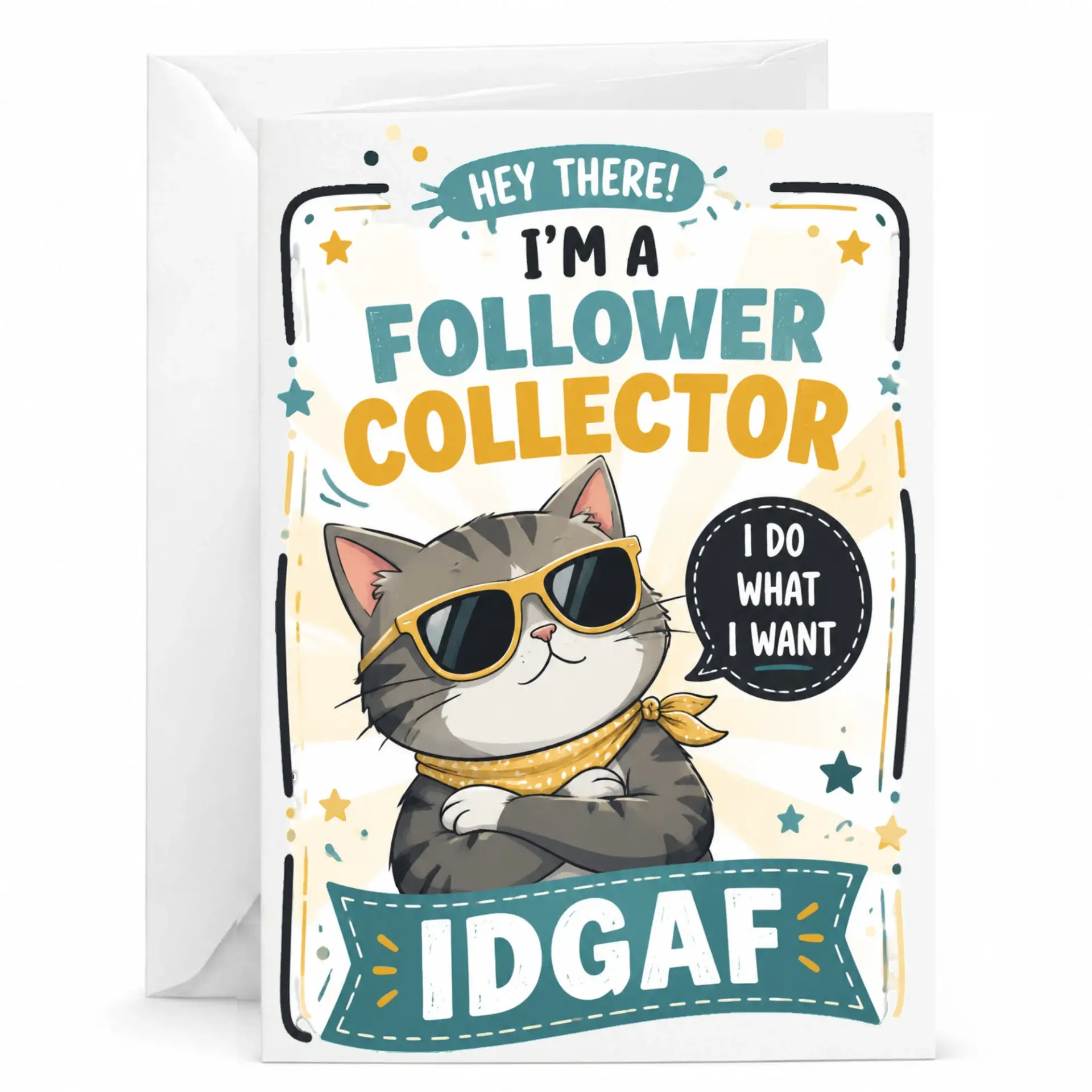 Funny Cat Greeting Card Follower Sarcastic Humor for Friends and Family 5x7 Inch Folded Note