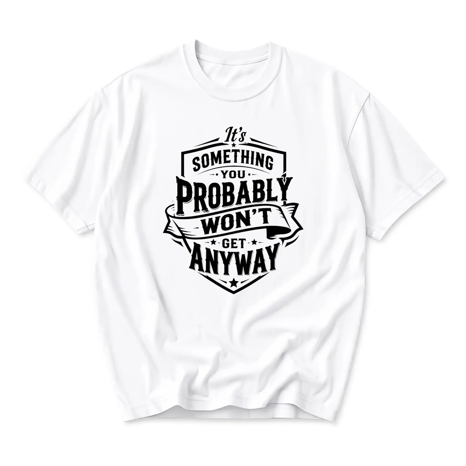 Funny Shirt with Sarcastic Quote Graphic Design for Men and Women Casual Cotton Blend Crew Neck Short Sleeve Top