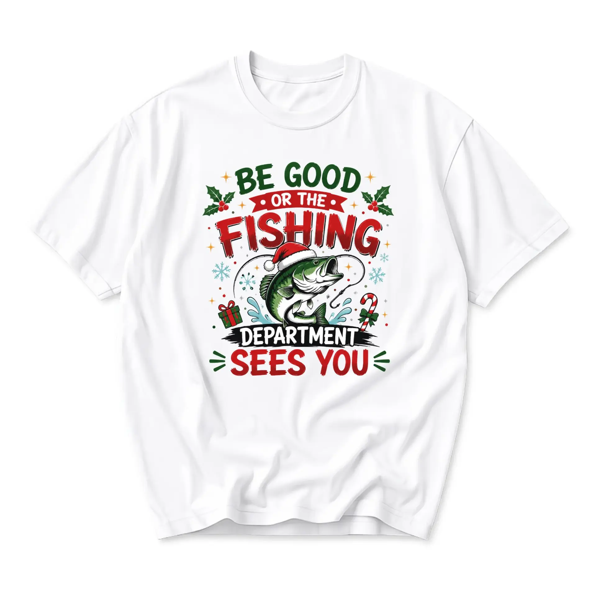 Funny Shirt Be Good or the Fishing Department Sees You Graphic Tee Holiday Season Outdoor Sports Crew Neck Apparel