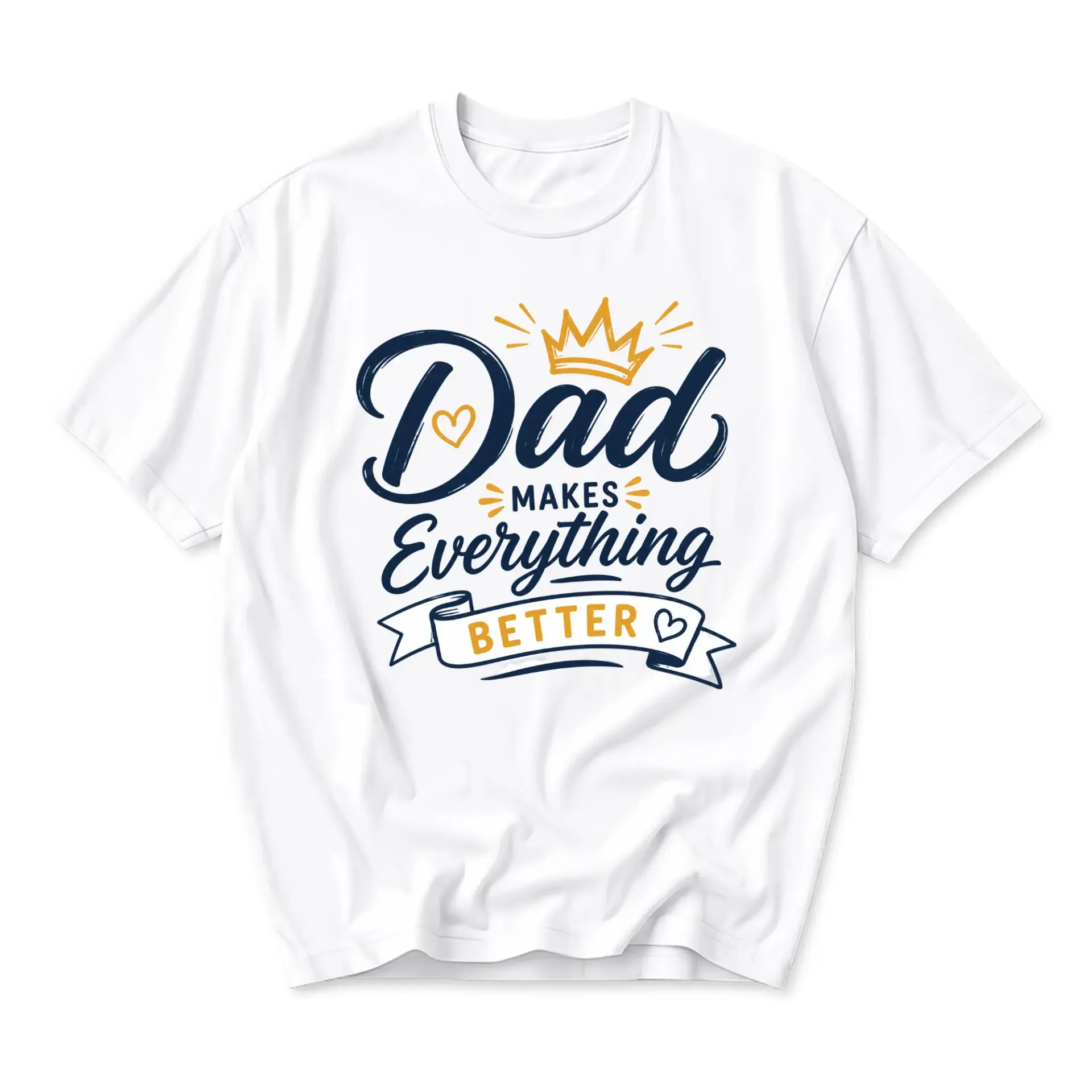 Funny Shirt Dad Makes Everything Better Graphic Tee Unisex Crew Neck Short Sleeve Casual Cotton Blend Top Apparel