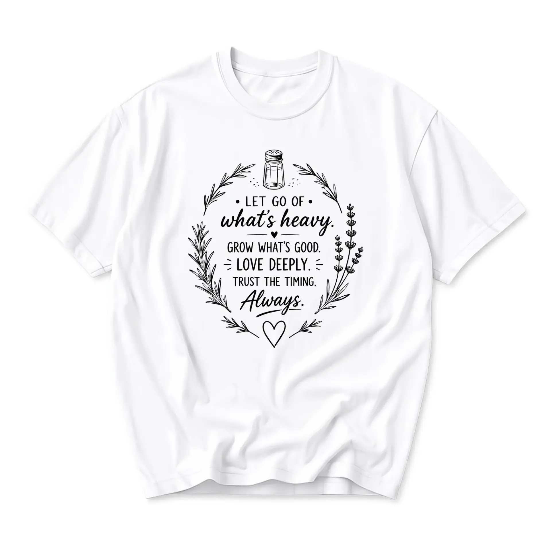 Graphic Tee Let Go of What Is Heavy Inspirational Quote Unisex Crew Neck Casual Everyday Comfort Cotton T-Shirt