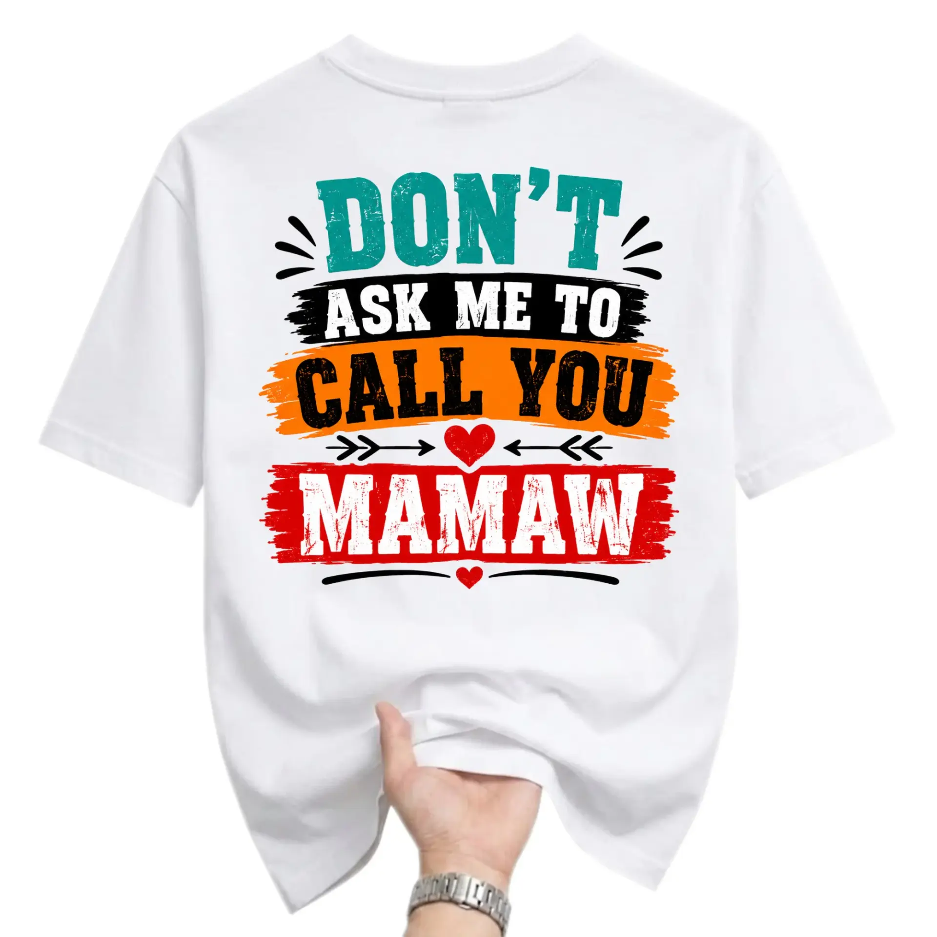 Funny Shirt Don't Ask Me to Call You Mamaw Unisex Graphic Printed T-Shirt Casual Everyday Apparel for Women and Men
