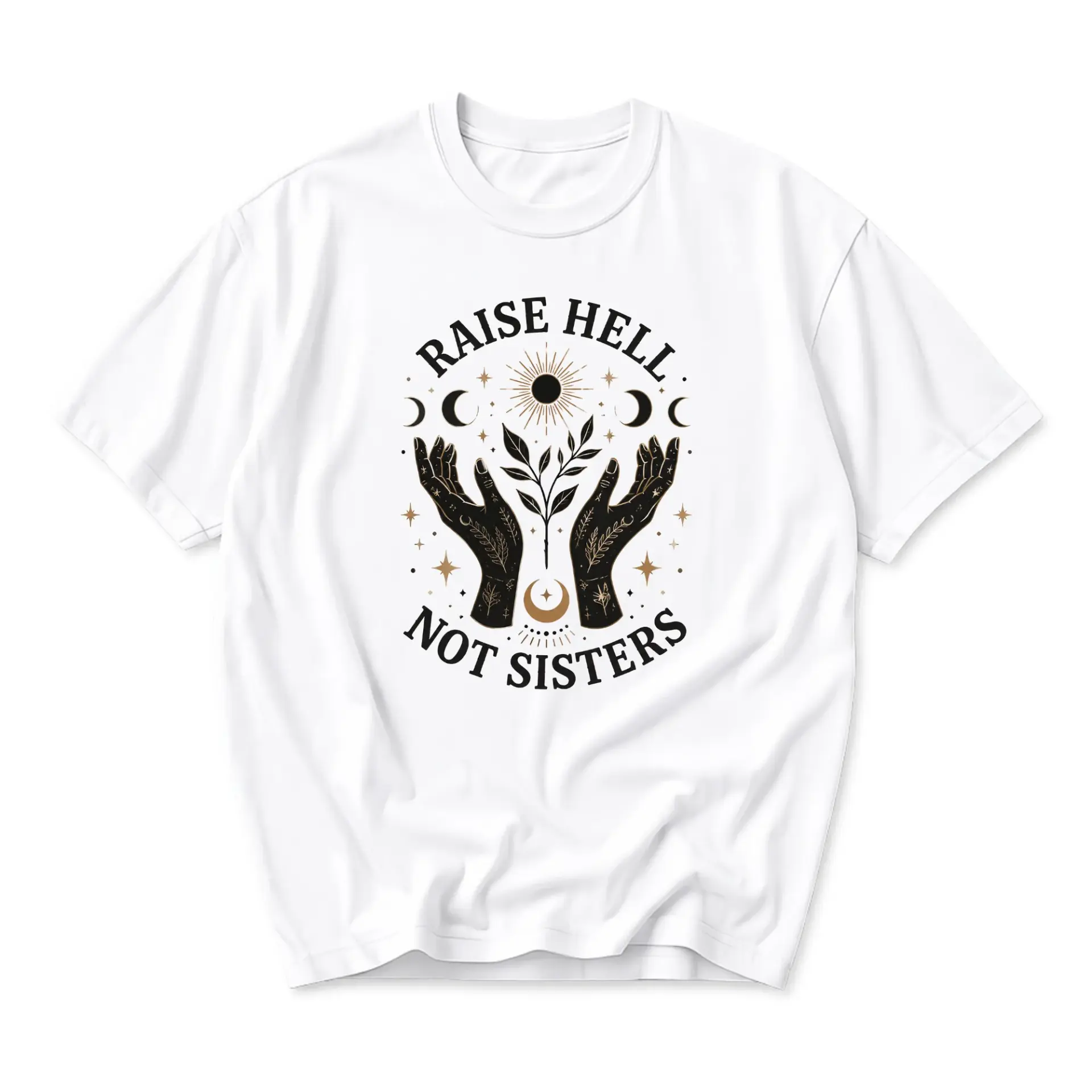 Graphic Tee Raise Hell Not Sisters Celestial Hands Design Unisex Crew Neck Short Sleeve Cotton Casual Everyday Shirt