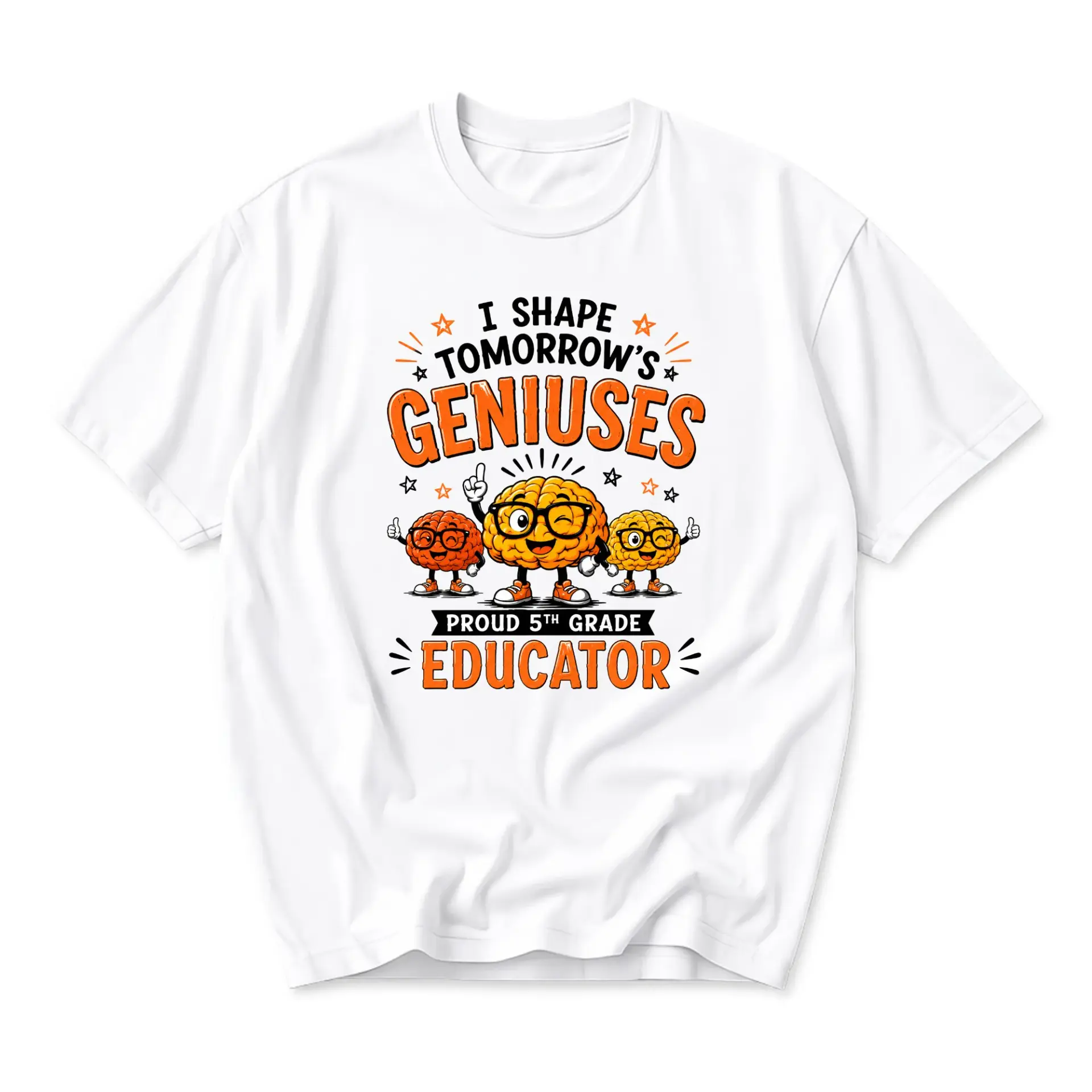Funny Shirt I Shape Tomorrow's Geniuses Proud 5th Grade Educator Graphic Tee Unisex Crew Neck Casual Cotton Top