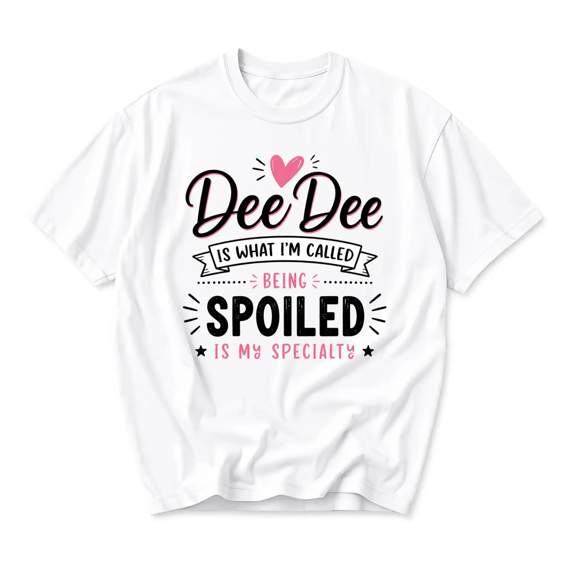 Funny Shirt Dee Is What I Am Called Being Spoiled Is My Specialty Unisex Graphic Printed Casual Cotton Crew Neck Tee