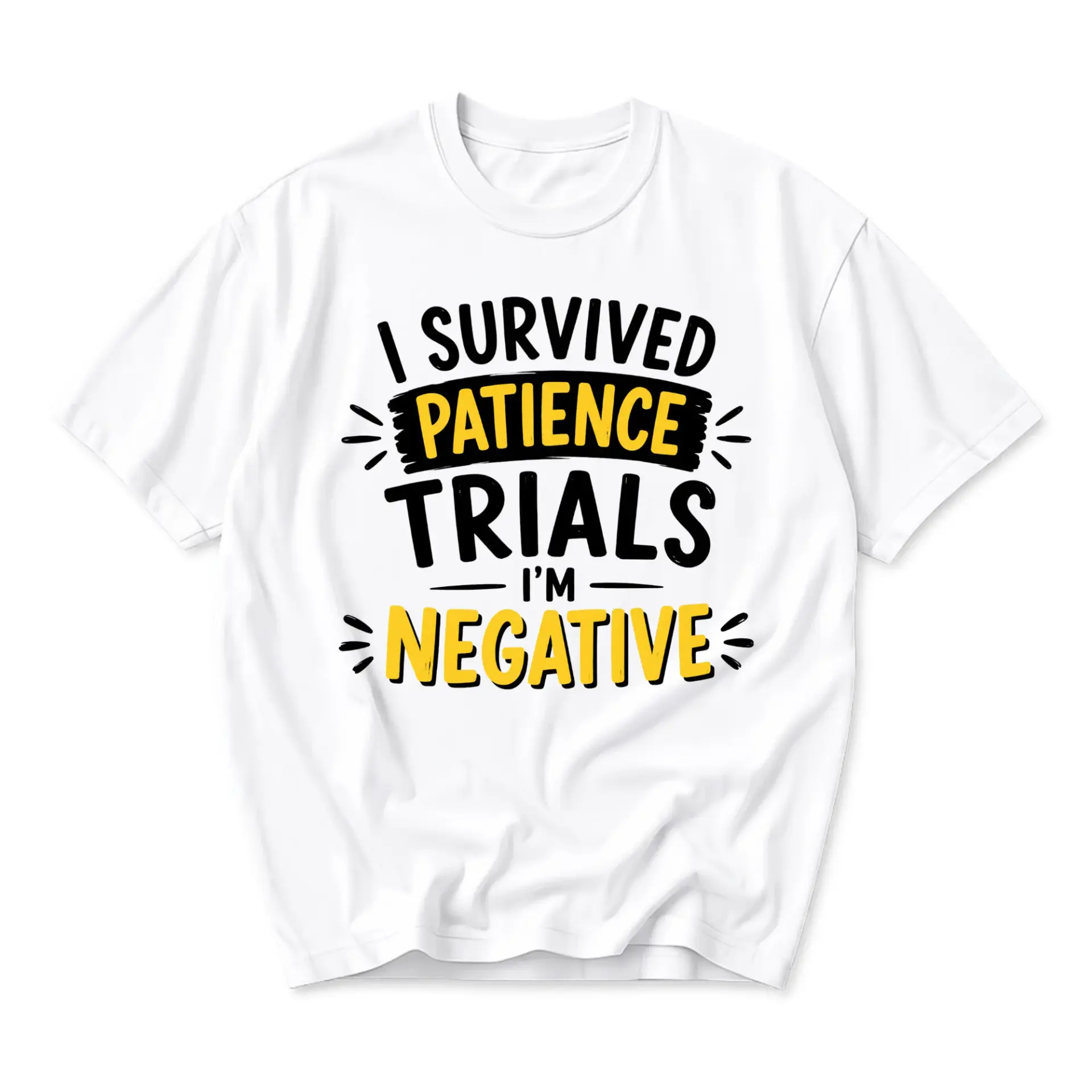 Funny Shirt I Survived Patience Trials I Am Negative Sarcastic Humor Graphic Tee for Casual Everyday Comfortable Wear