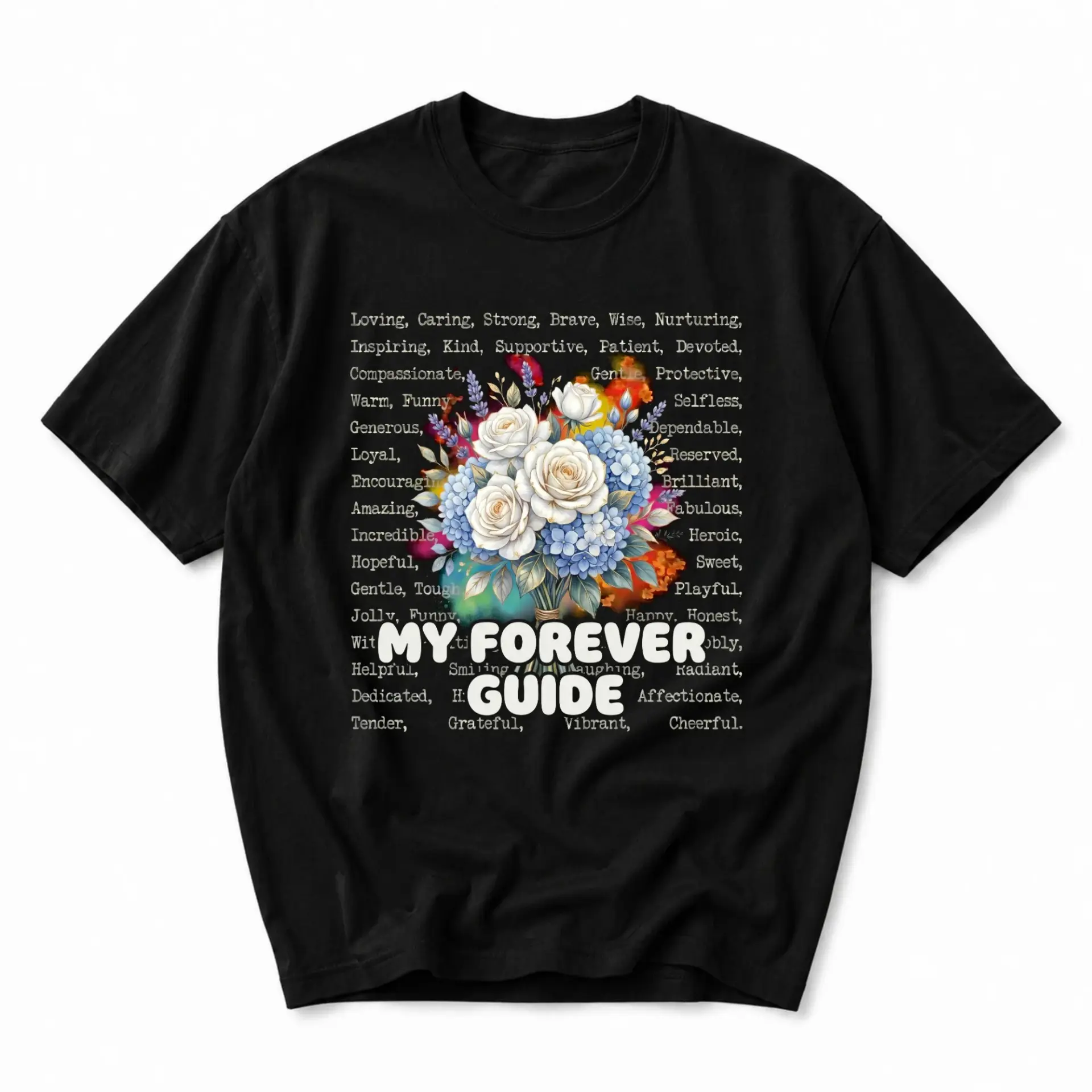 Graphic Tee My Forever Guide Floral Heartwarming Word Art Print Black Short Sleeve Unisex Crew Neck Casual Cotton Shirt