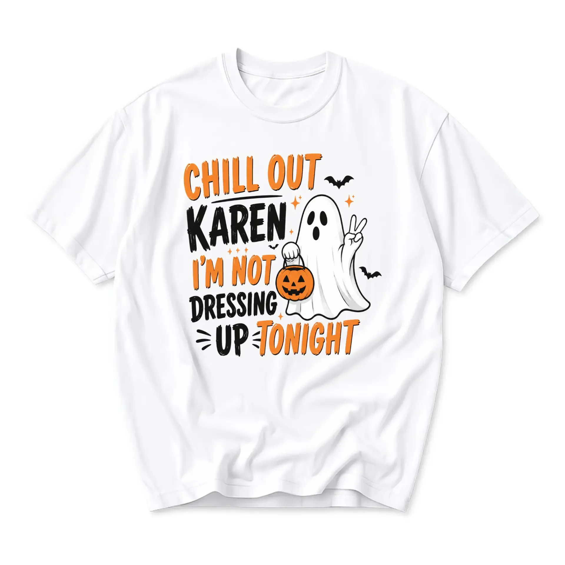 Funny Shirt Chill Out Karen I Am Not Dressing up Tonight Graphic Tee Halloween Ghost Design Unisex Crew Neck Top