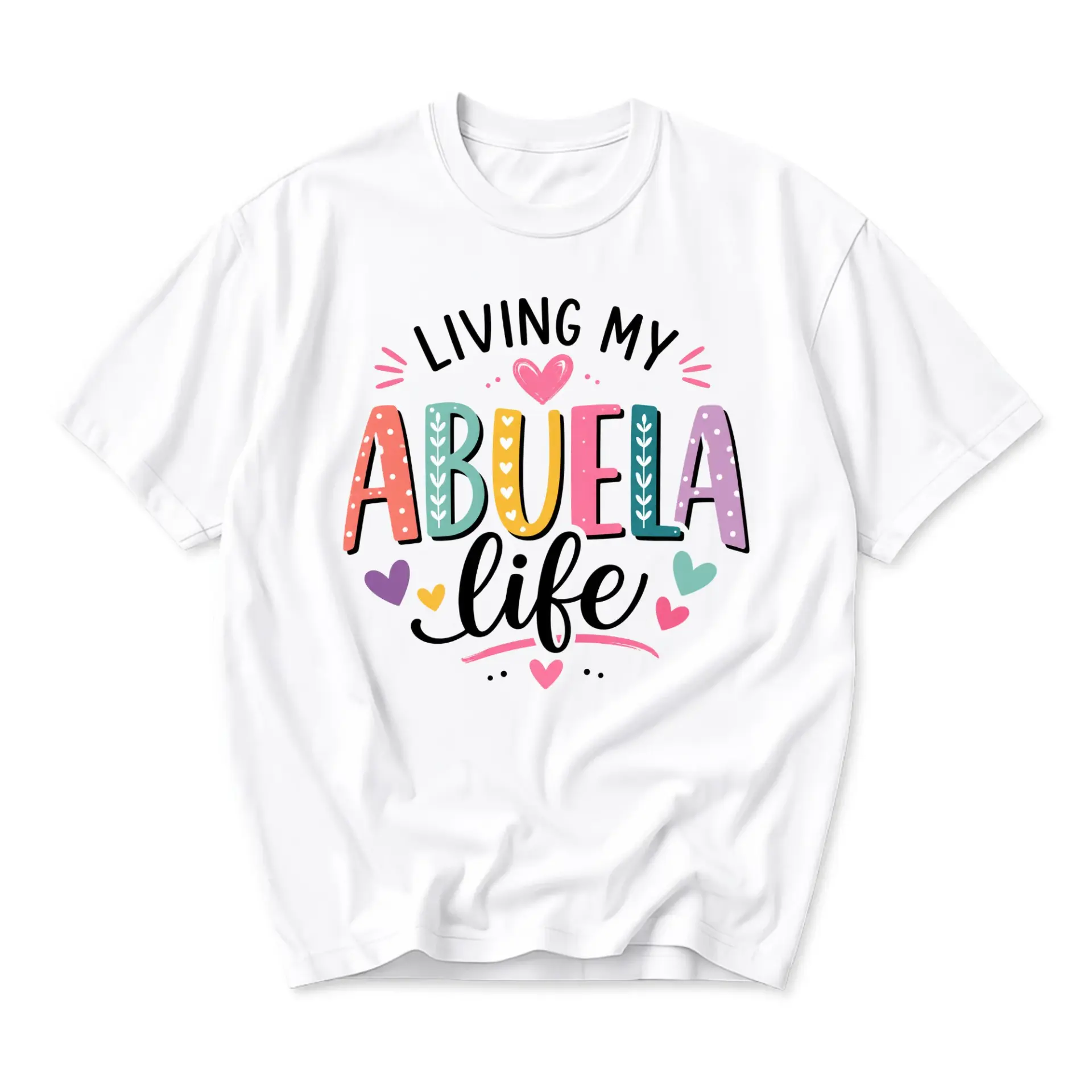 Graphic Tee Living My Abuela Life Cute Colorful Heart Floral Design Unisex