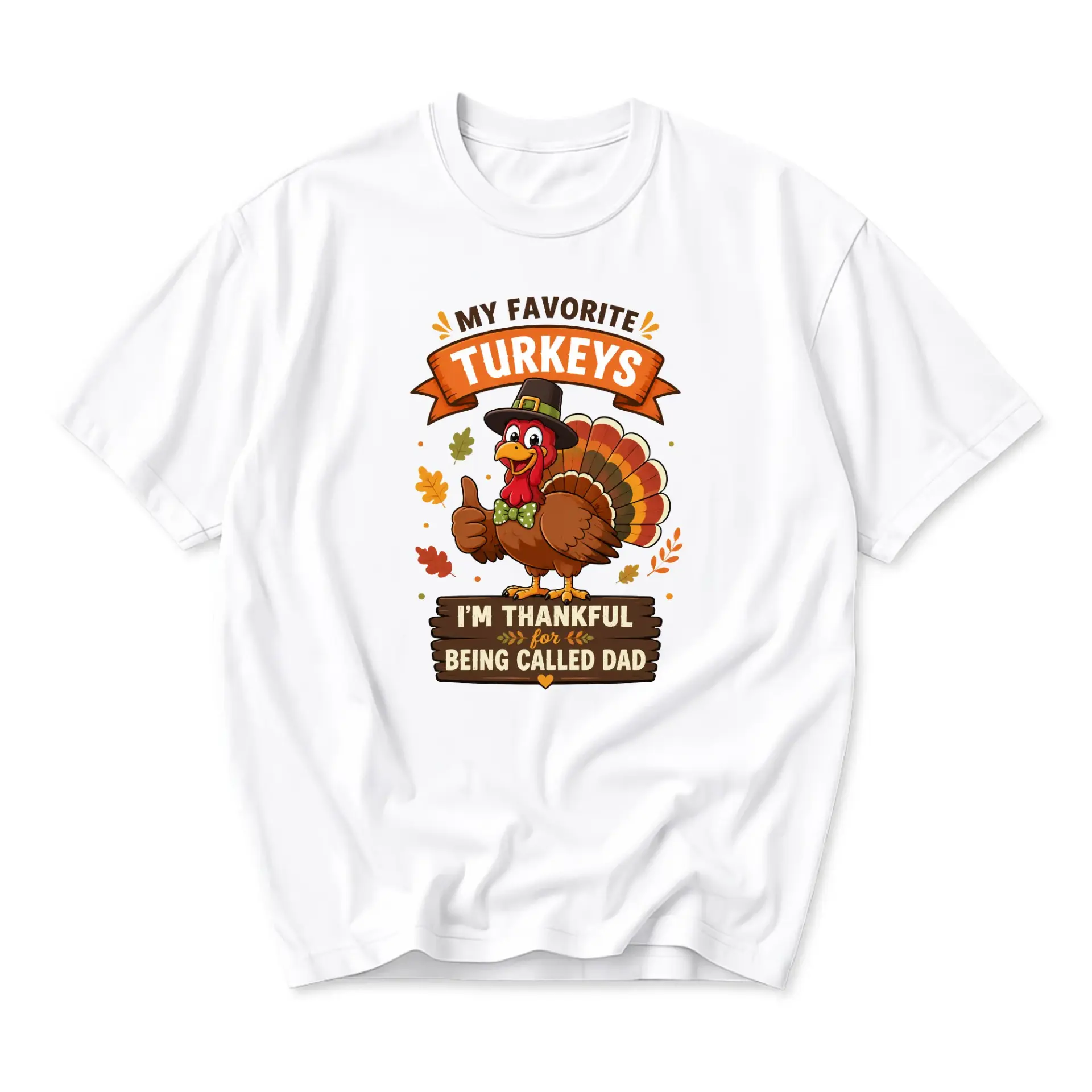 Funny Shirt My Favorite Turkeys I Am Thankful for Being Called Dad Graphic Print Unisex Crew Neck Casual Cotton Tee