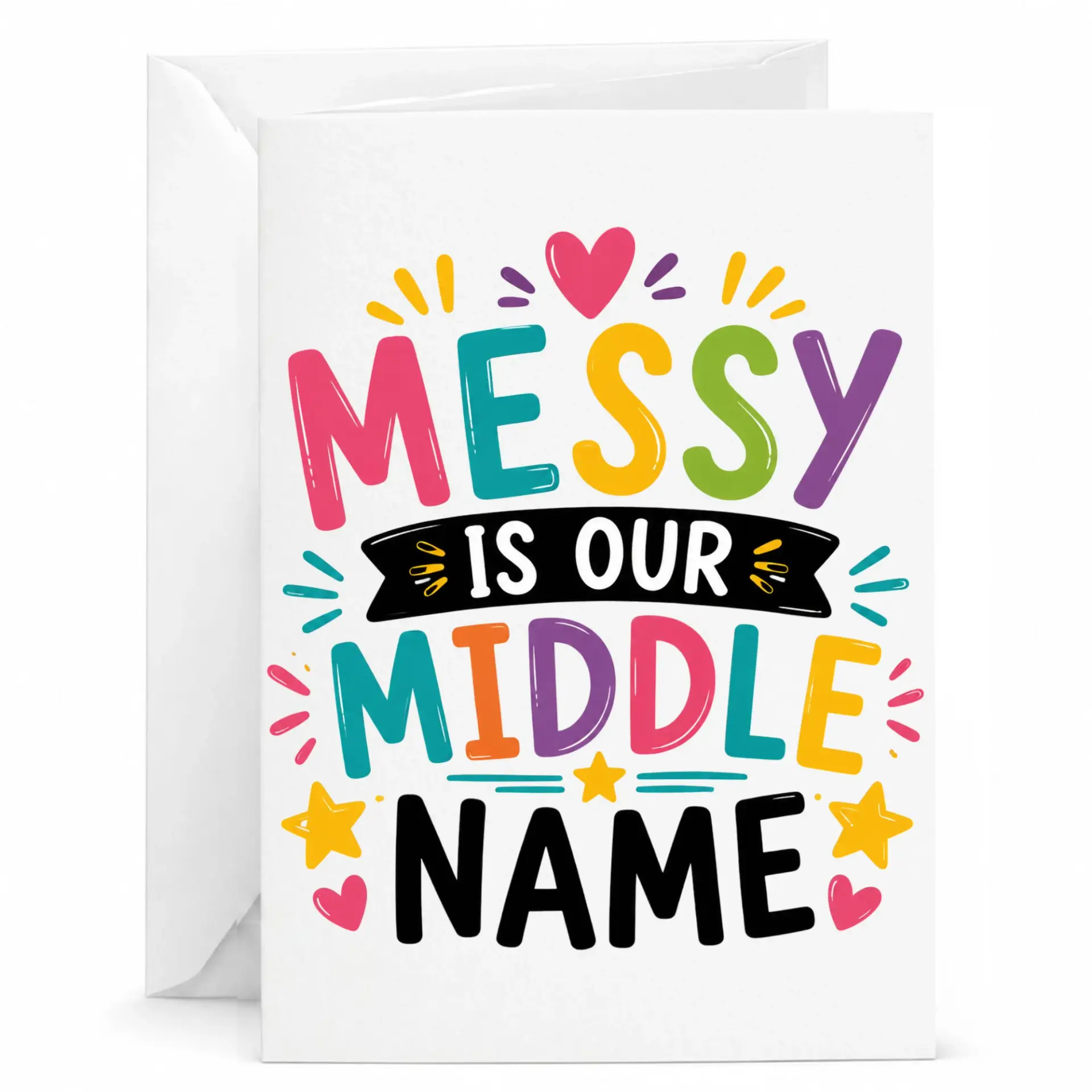 Funny Card Messy Is Our Middle Name Greeting with Envelope for Friends and Occasions