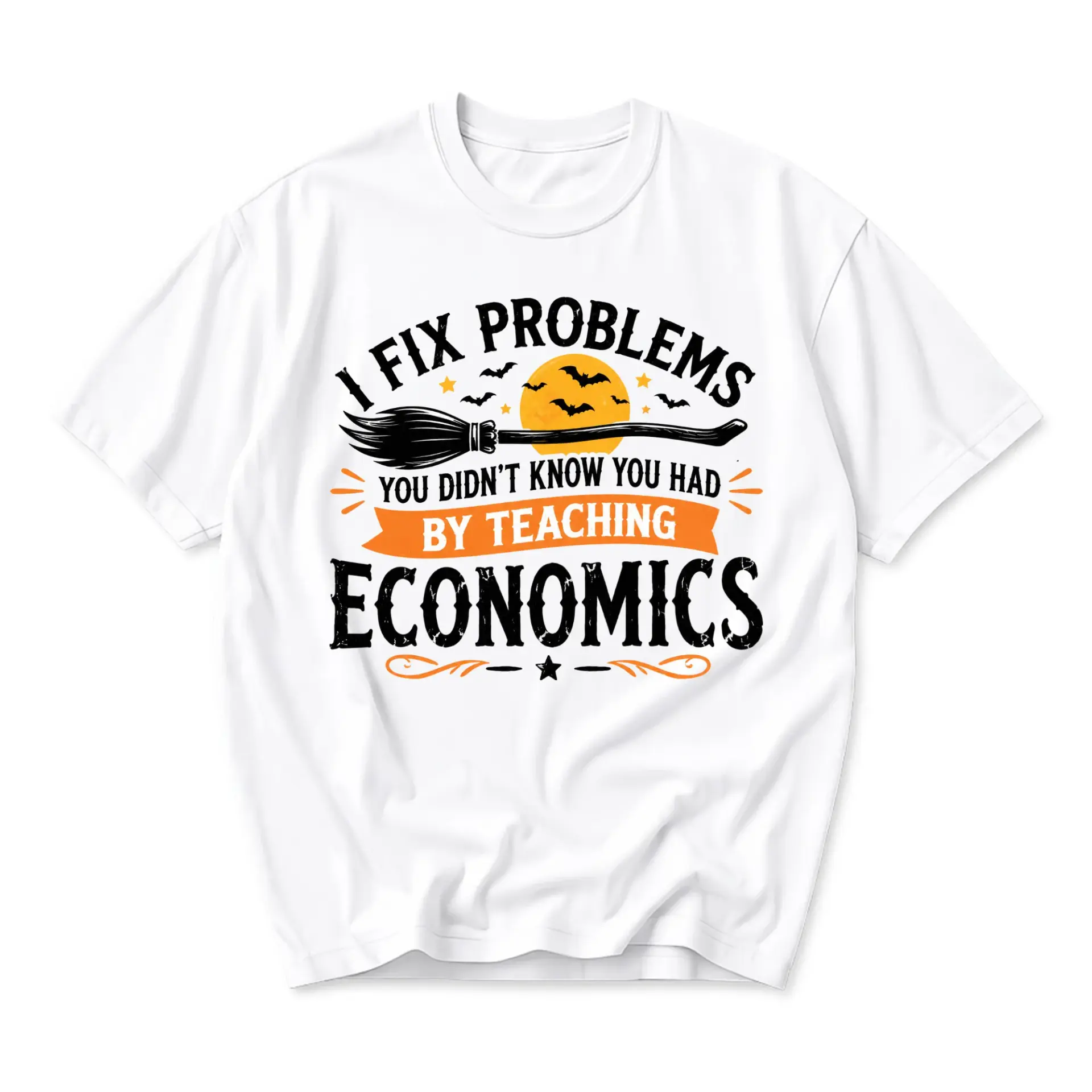 Funny Shirt I Fix Problems You Didnt Know You Had by Teaching Economics Graphic Tee Unisex Casual Apparel