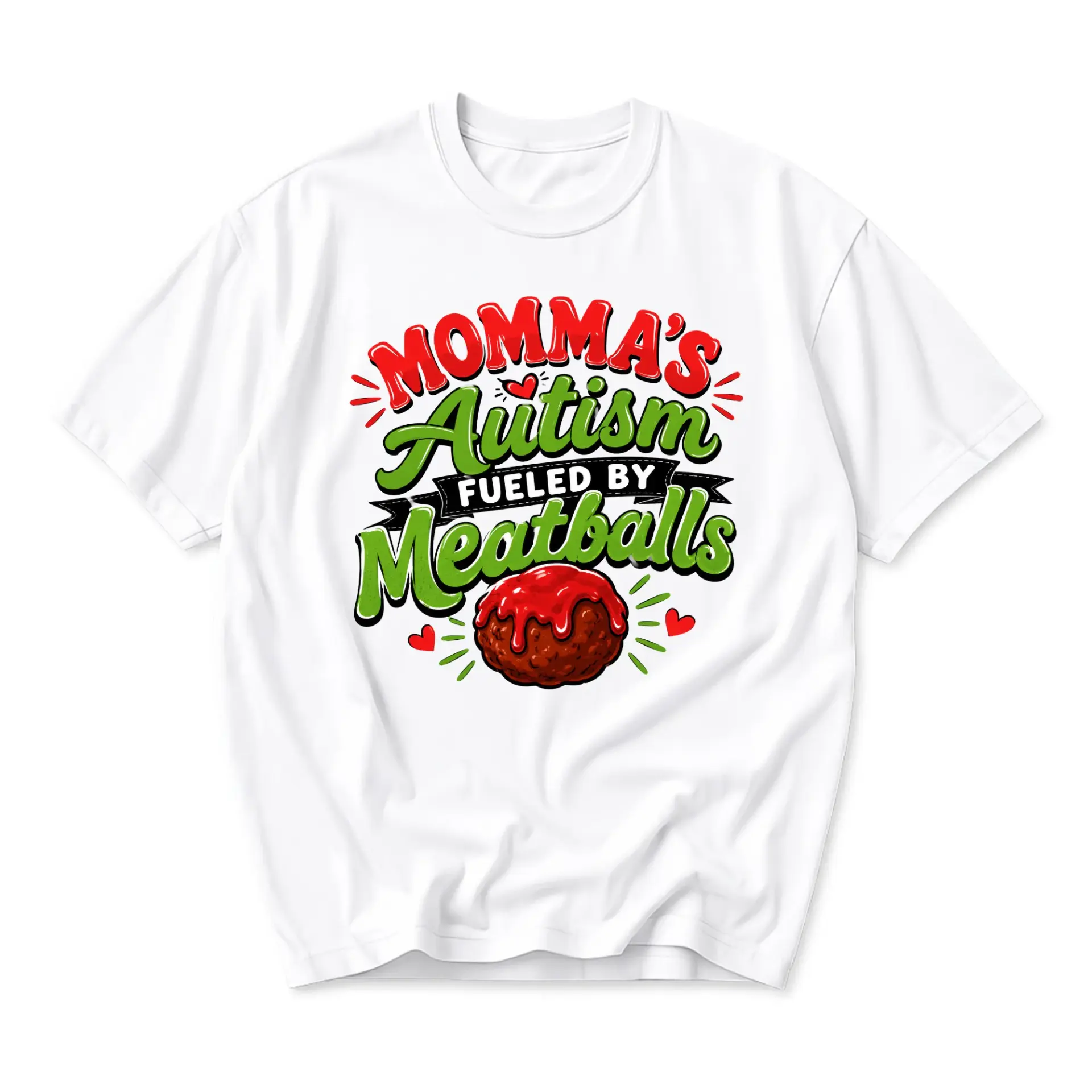 Funny Shirt Momma's Autism Fueled by Meatballs Graphic Tee Casual Unisex