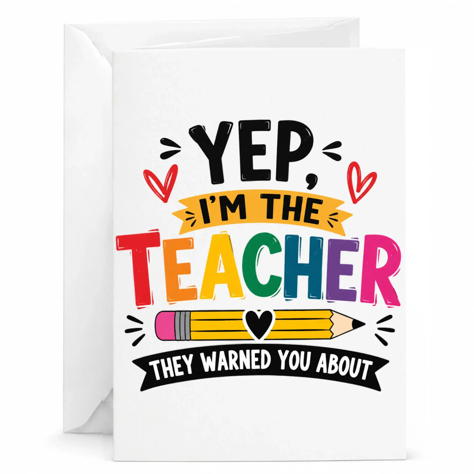 Funny Teacher Appreciation Greeting Card Yep I Am the They Warned You About Humor Stationery for