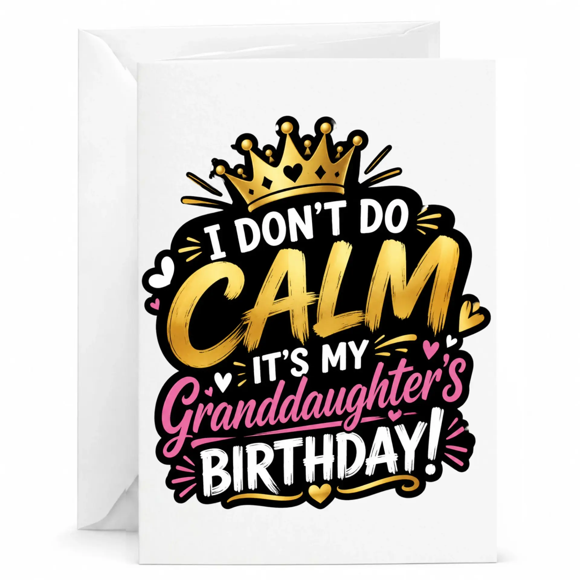 Funny Birthday Card for Granddaughter from Grandparent with Crown and Quote I Don't Do Calm It's My Granddaughter's Birthday