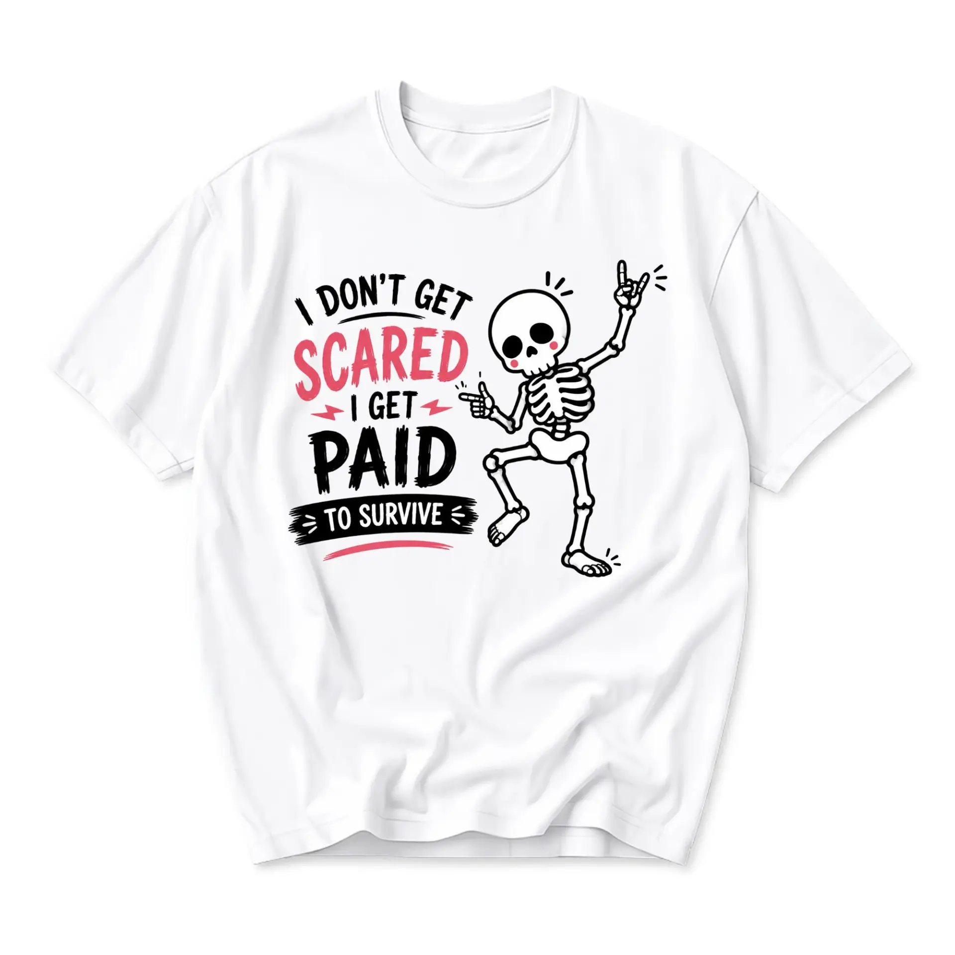Funny Shirt I Dont Get Scared I Get Paid to Survive Skeleton Graphic Tee Unisex Casual Cotton Crew Neck T-Shirt