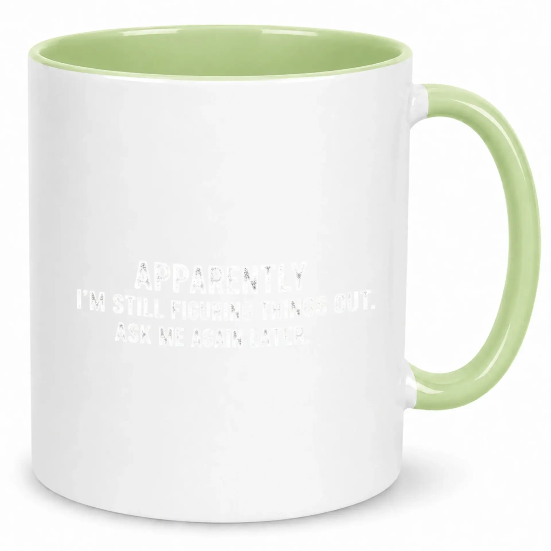 Funny Sarcastic Quote Coffee Mug Humorous Ceramic Drinkware 11 Oz or 15 Oz Novelty Beverage Cup with Green Handle for Home Office Gift