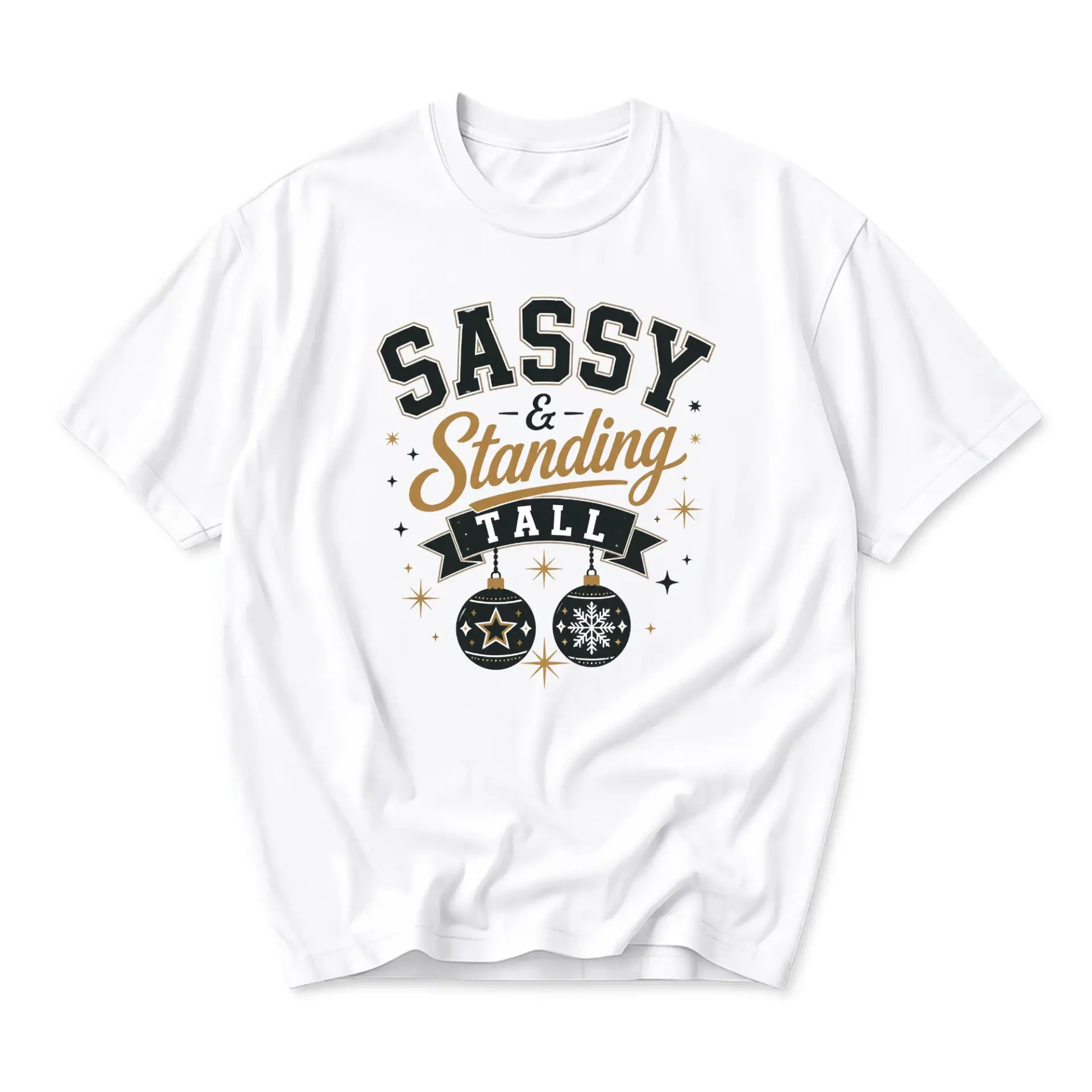 Funny Shirt Sassy and Standing Tall Graphic Tee Unisex Casual Crew Neck Comfortable Holiday Winter Season Cotton Top