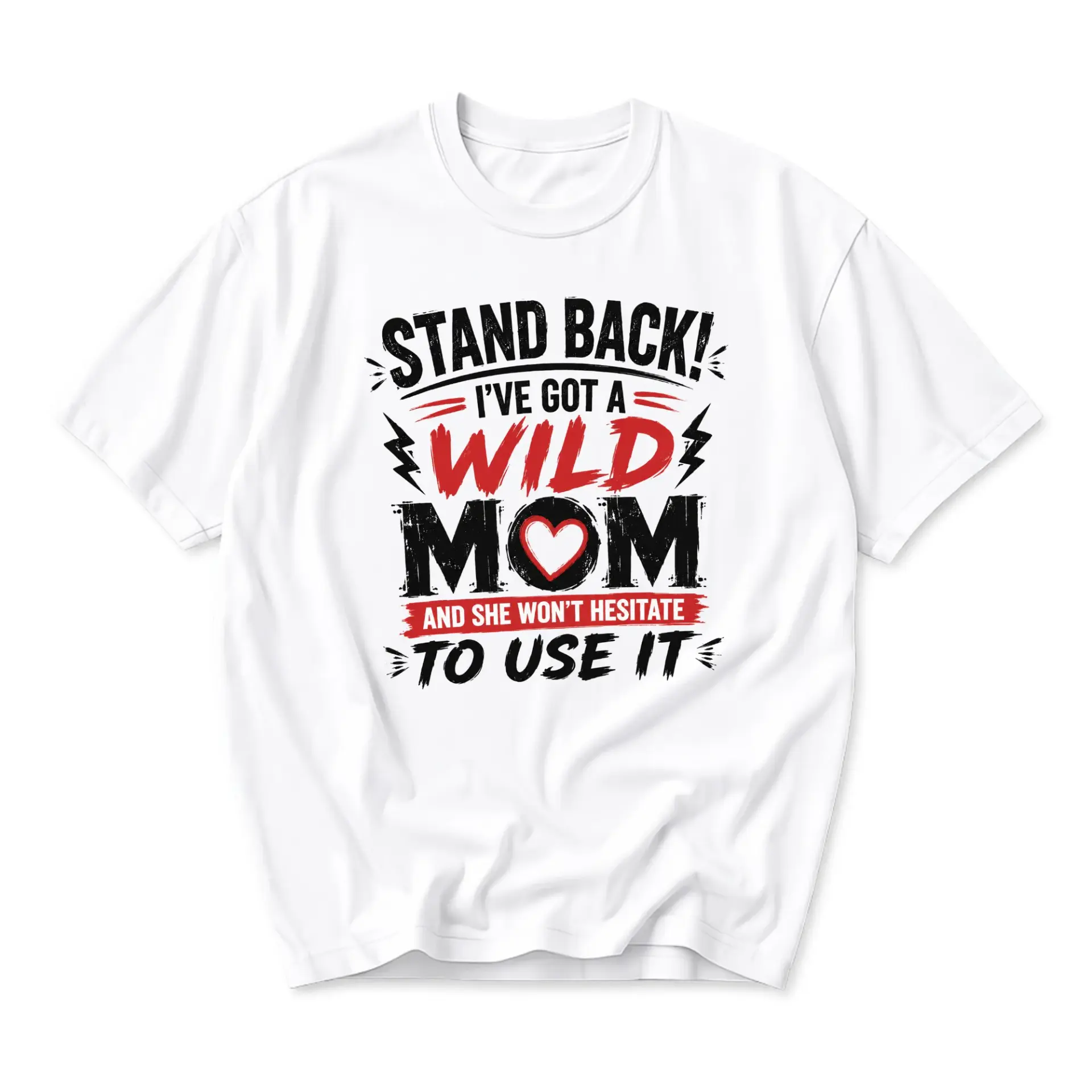 Funny Shirt Stand Back I Have Got a Wild Mom Graphic Tee Casual Unisex Crew Neck Short Sleeve Cotton Apparel White