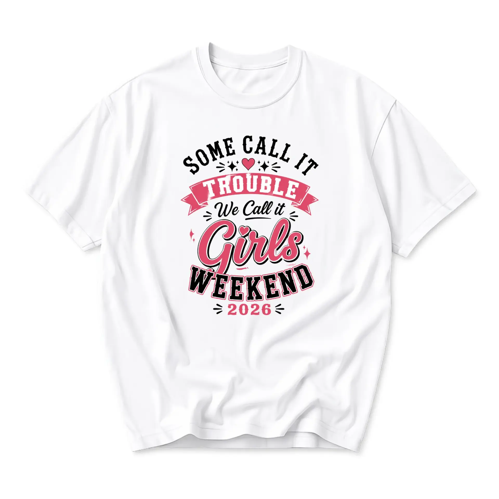 Graphic Tee Some Call It Trouble Girls Weekend 2026 Funny Unisex Crew Neck Casual Everyday Statement Cotton Shirt