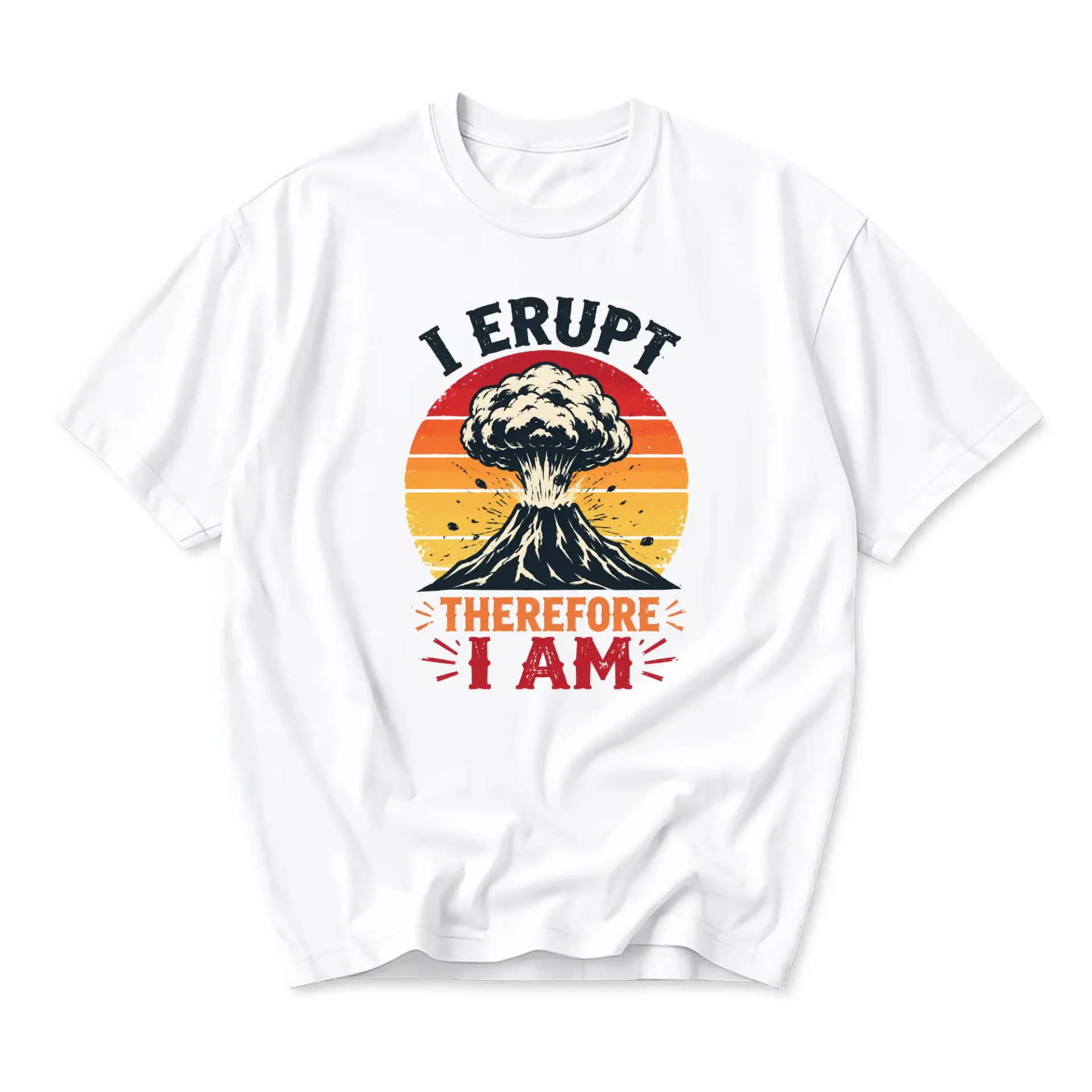 Funny Shirt I Erupt Therefore I Am Graphic Tee Retro Volcano Eruption Artistic Print Unisex Crew Neck Casual Cotton Top