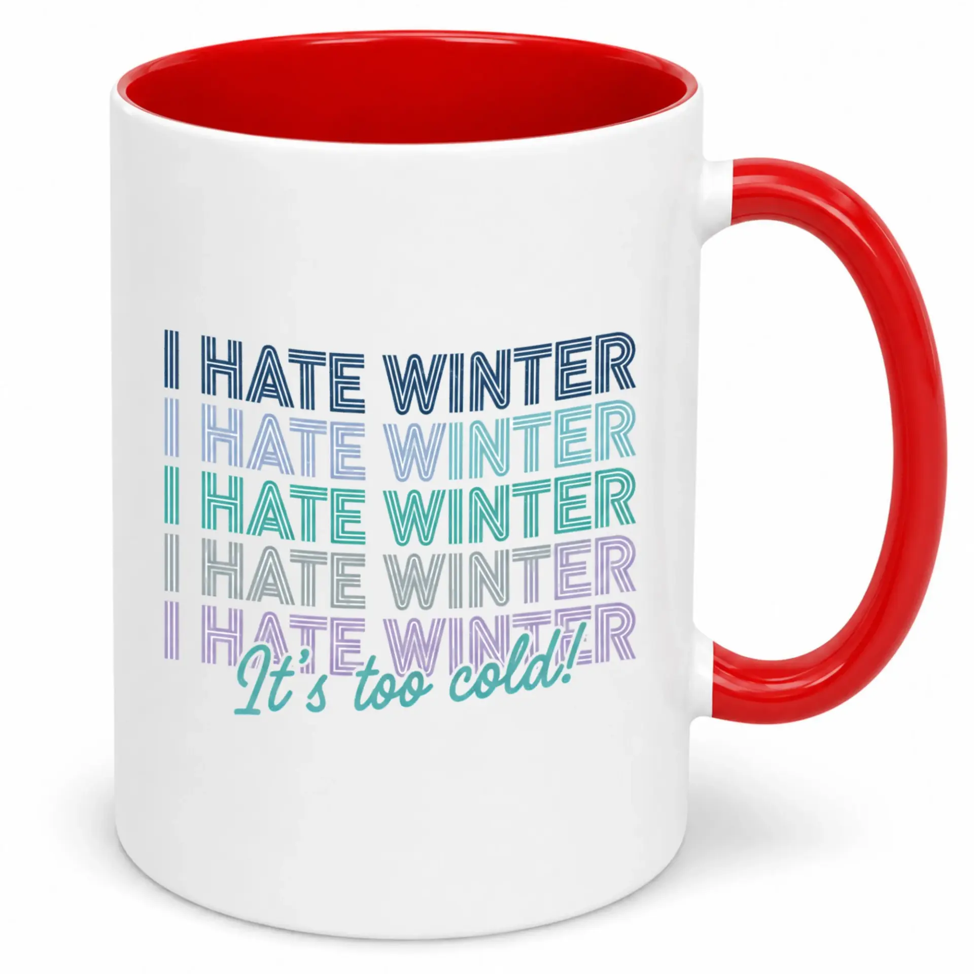 Funny Ceramic Coffee Mug I Hate Winter It's Too Cold Repeat Text Design Gift for Weather Haters Home Office Kitchen Drinkware