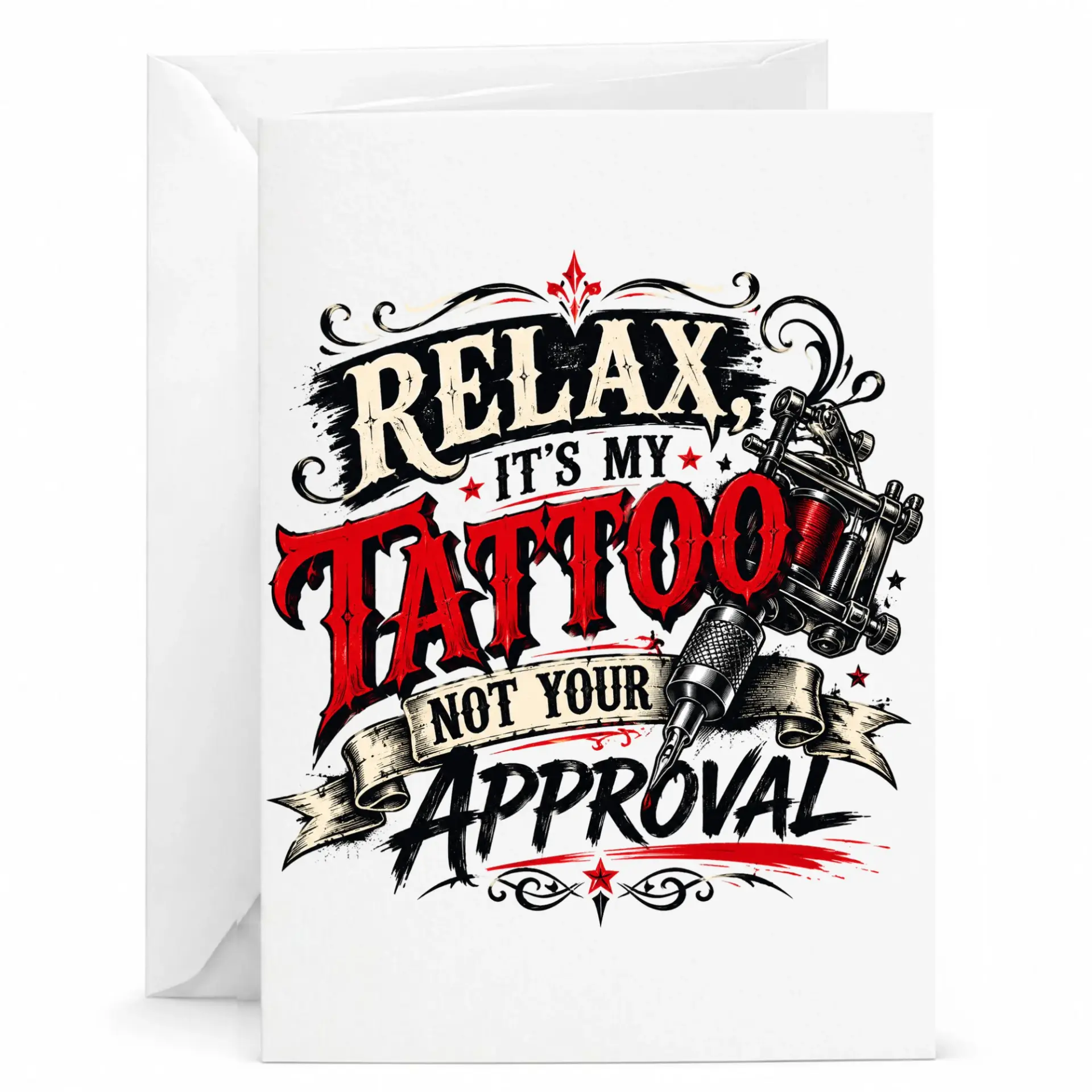 Funny Tattoo Greeting Card Relax It Is My Tattoo Not Your Approval Sarcastic Pun Note Card for Ink Enthusiasts
